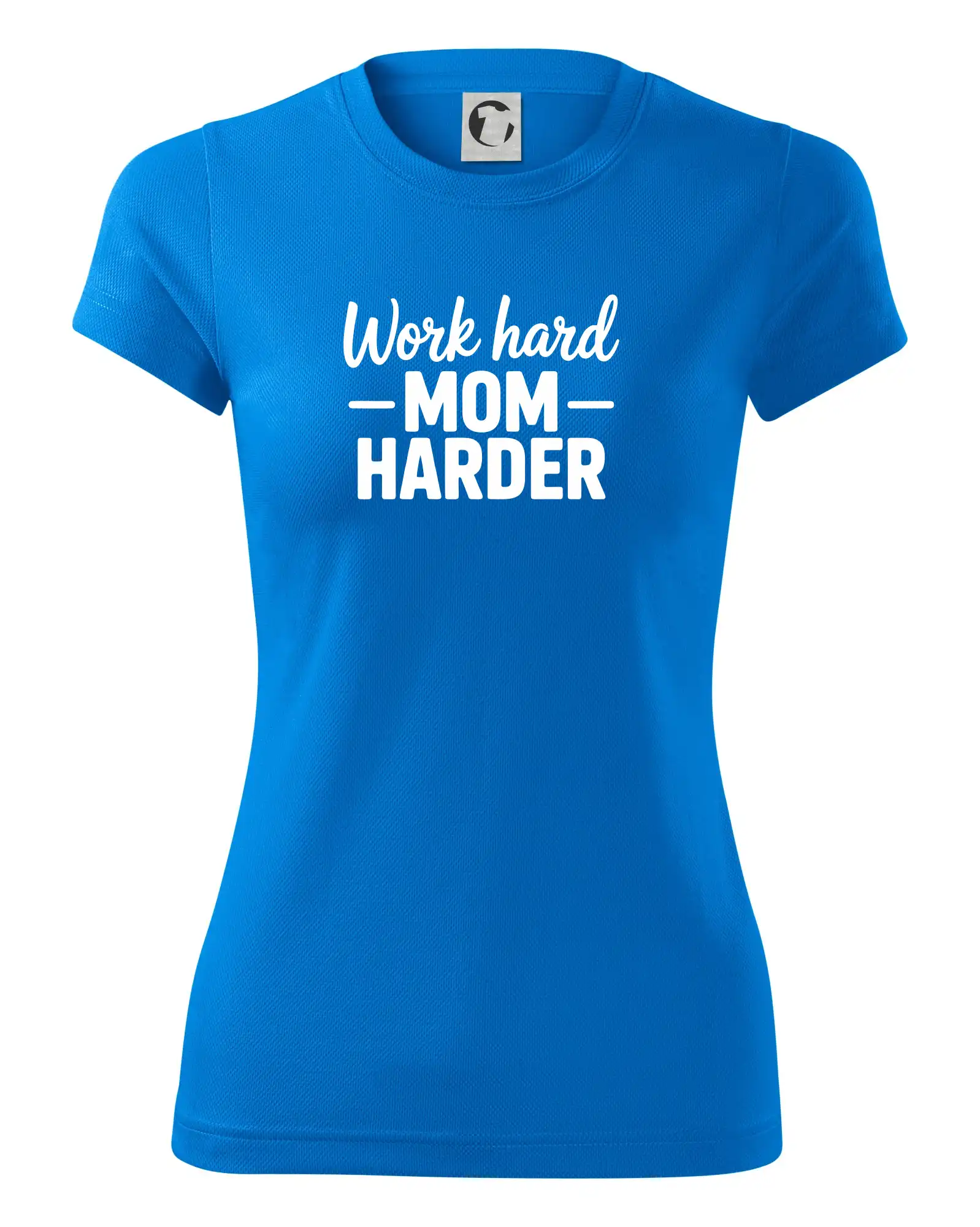 Work hard mom harder
