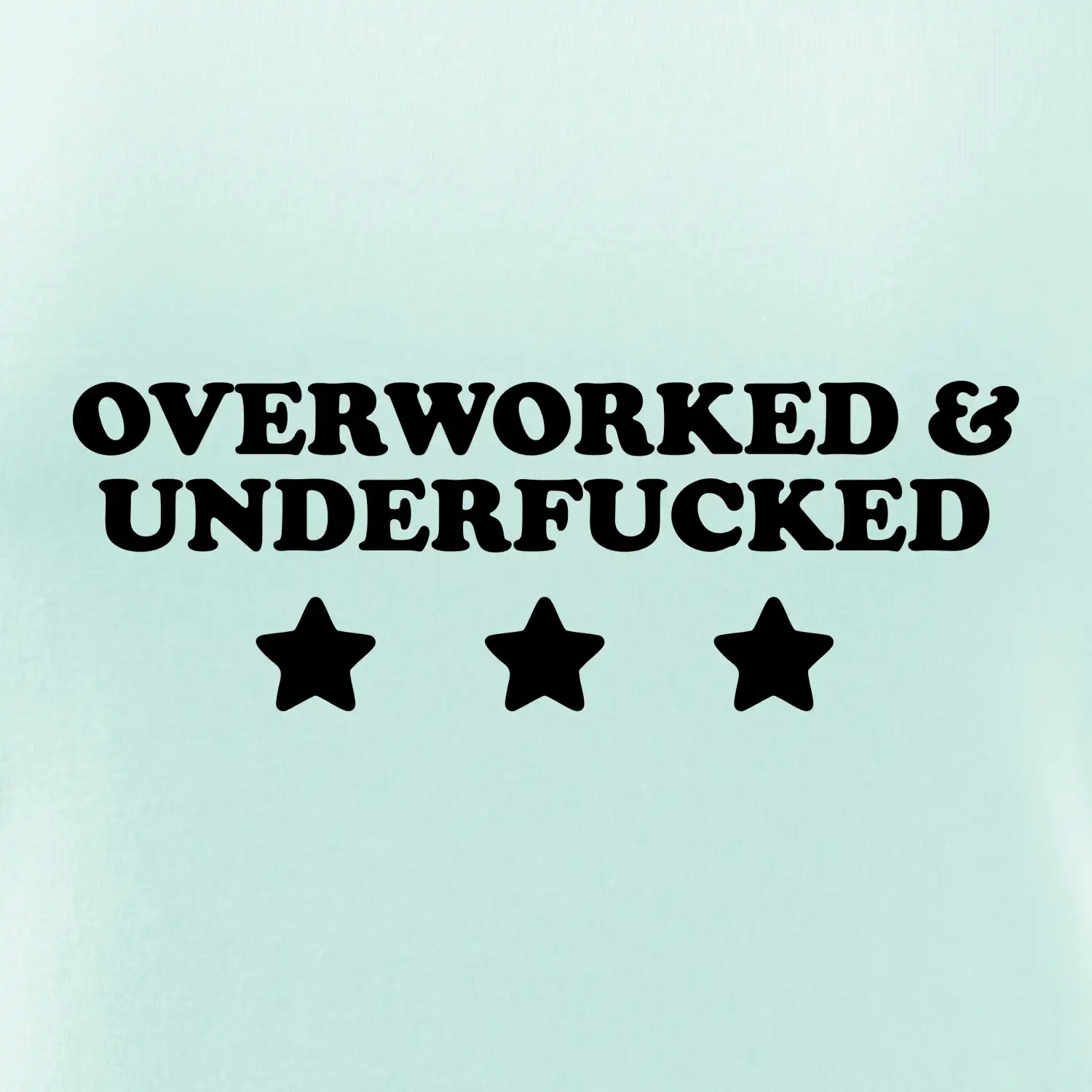 Overworked and Underfucked