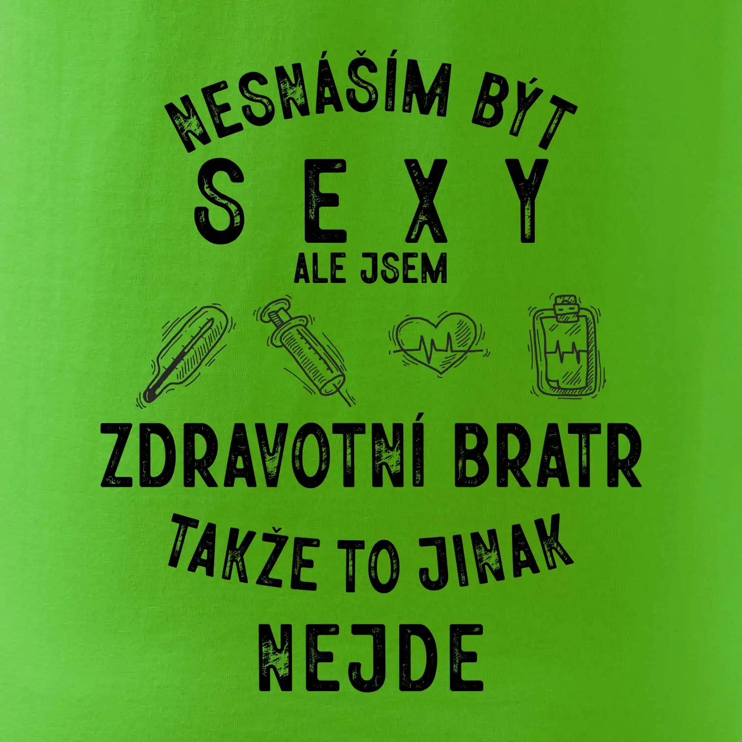 Nesnáším být sexy zdravotní bratr