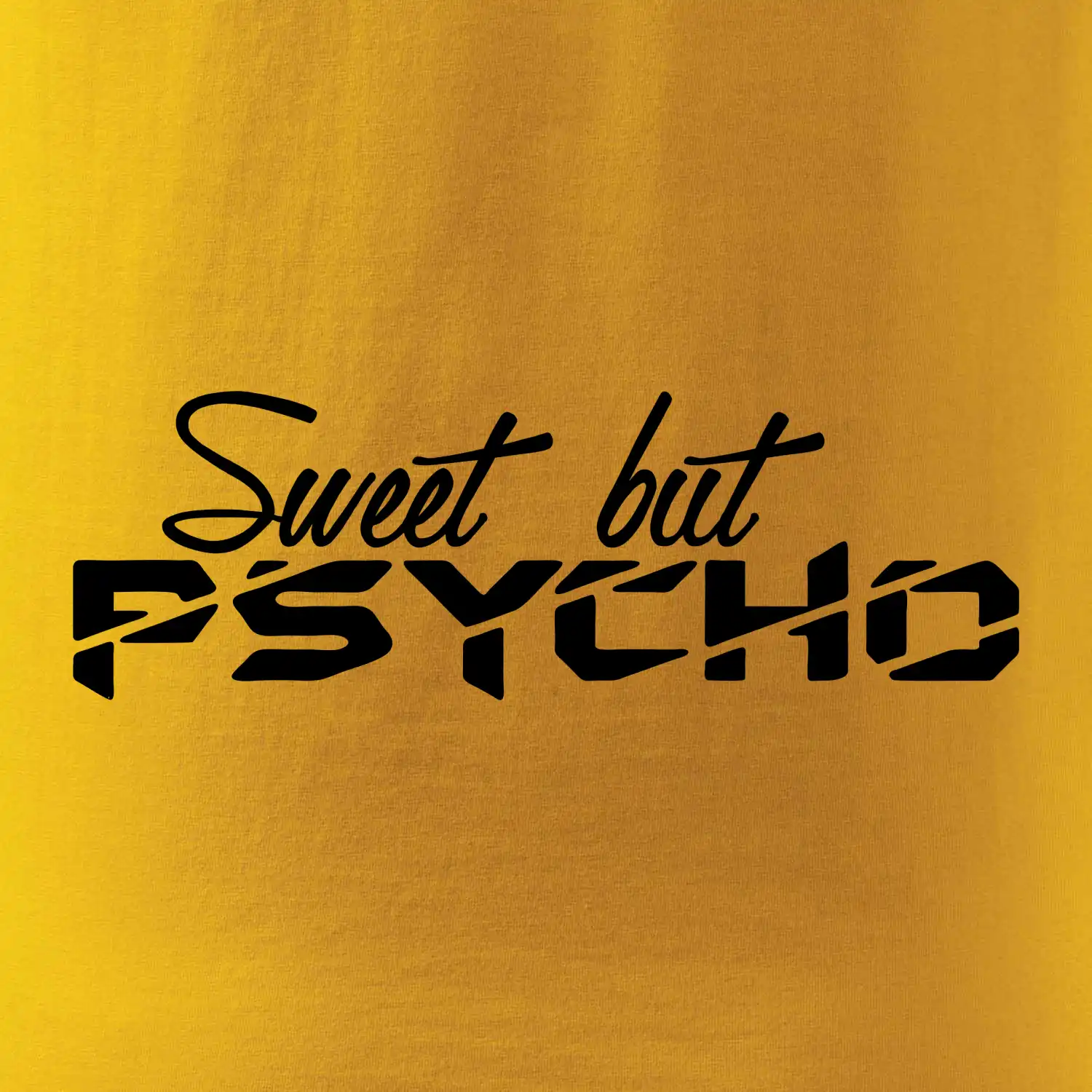 Sweet but psycho