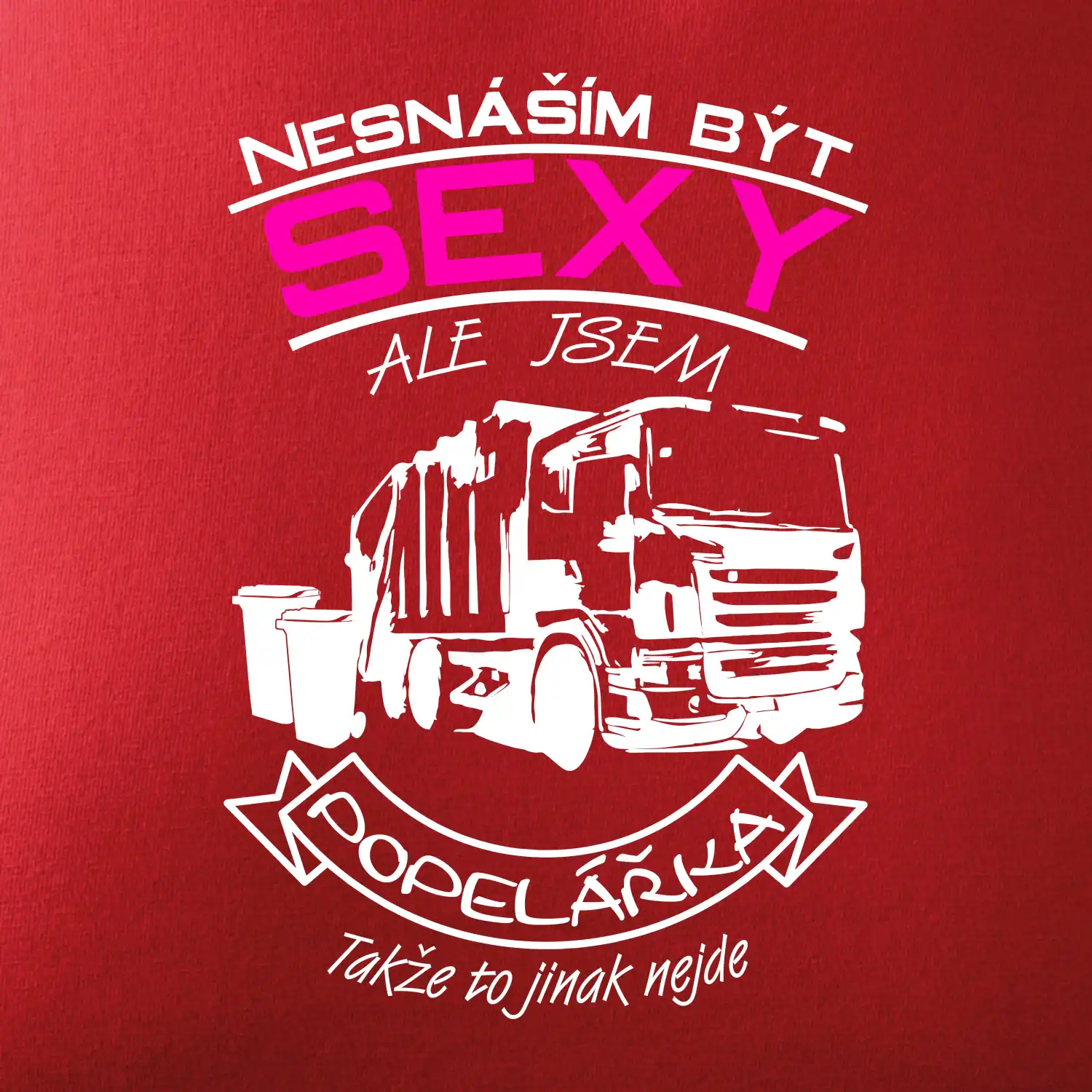 Nesnáším být sexy - Popelářka
