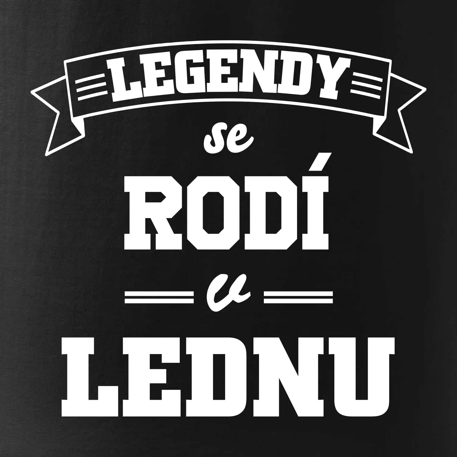 Legendy se rodí v lednu