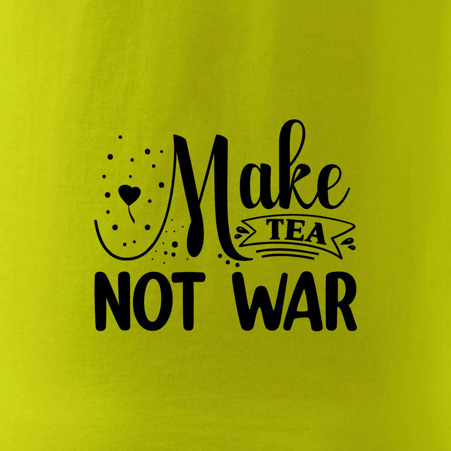 Make tea not war
