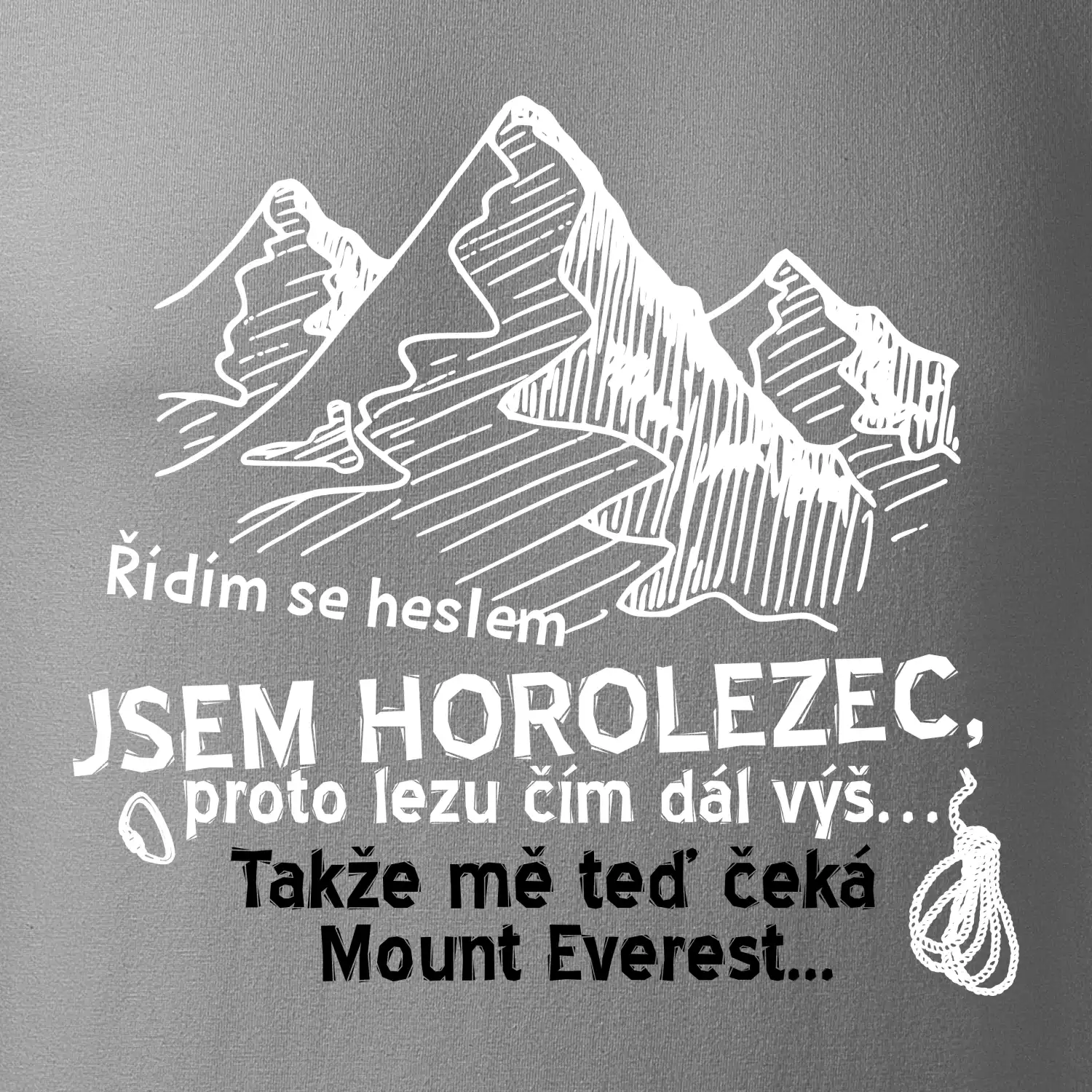 Jsem horolezec, proto lezu čím dál výš