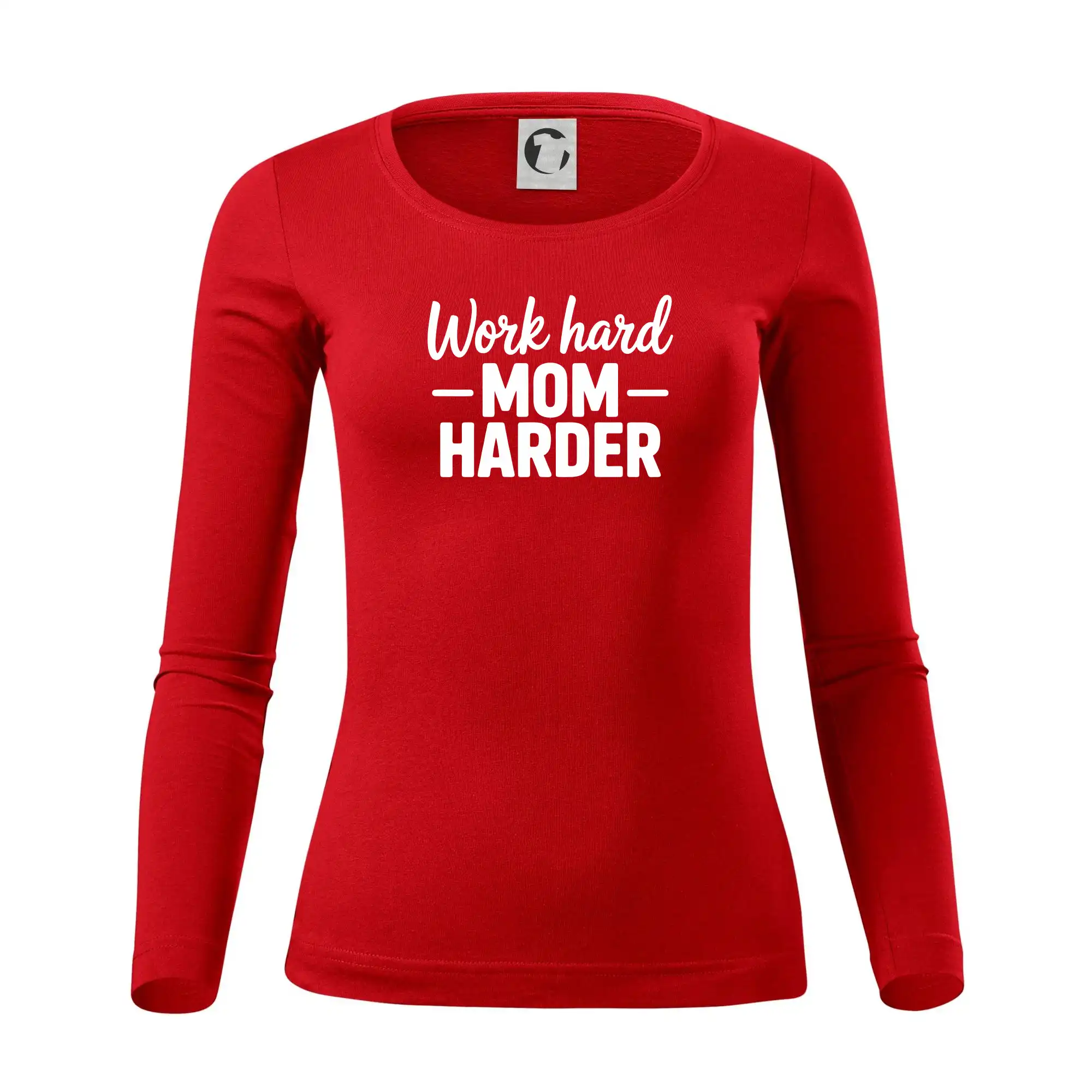 Work hard mom harder