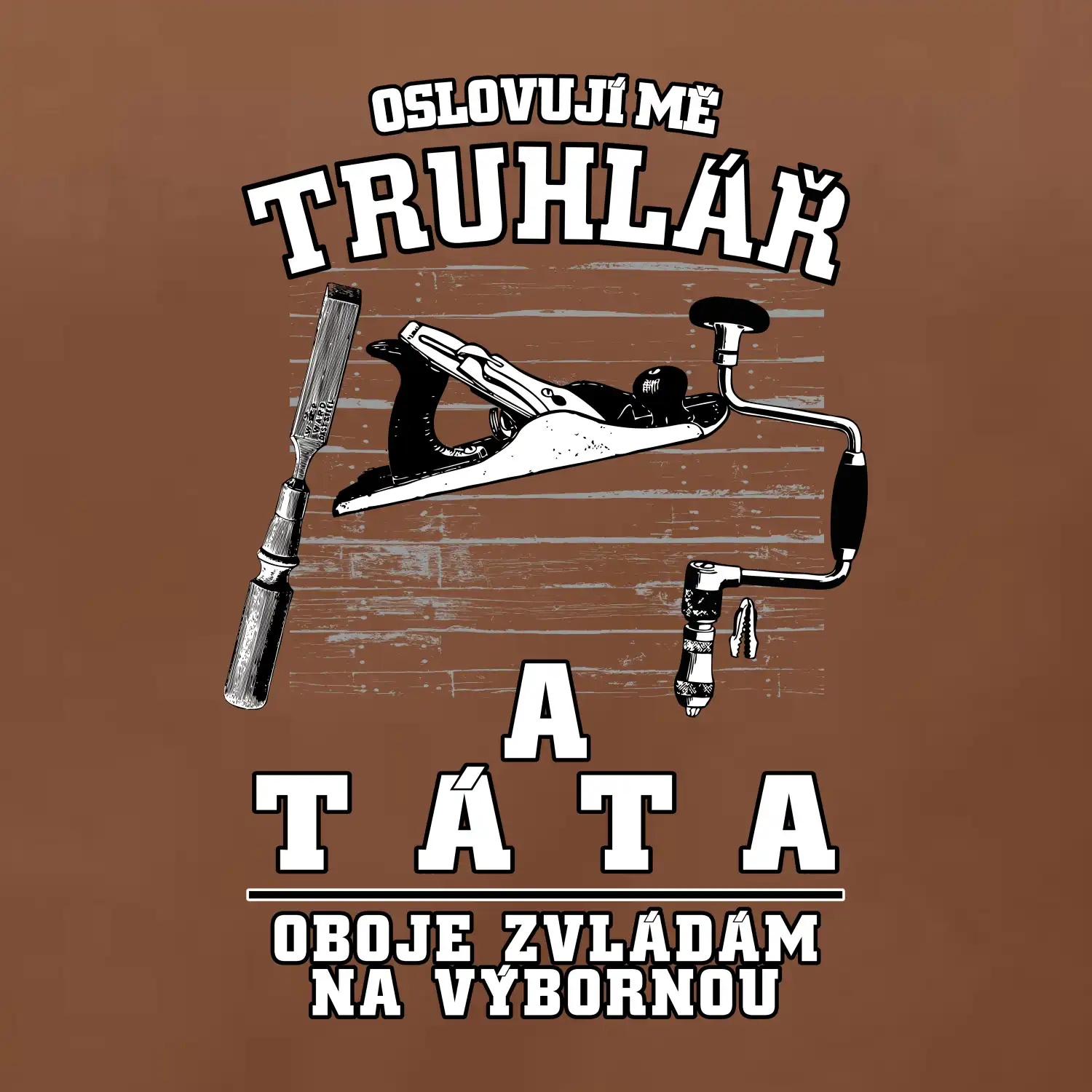Oslovuji mě truhlář a táta