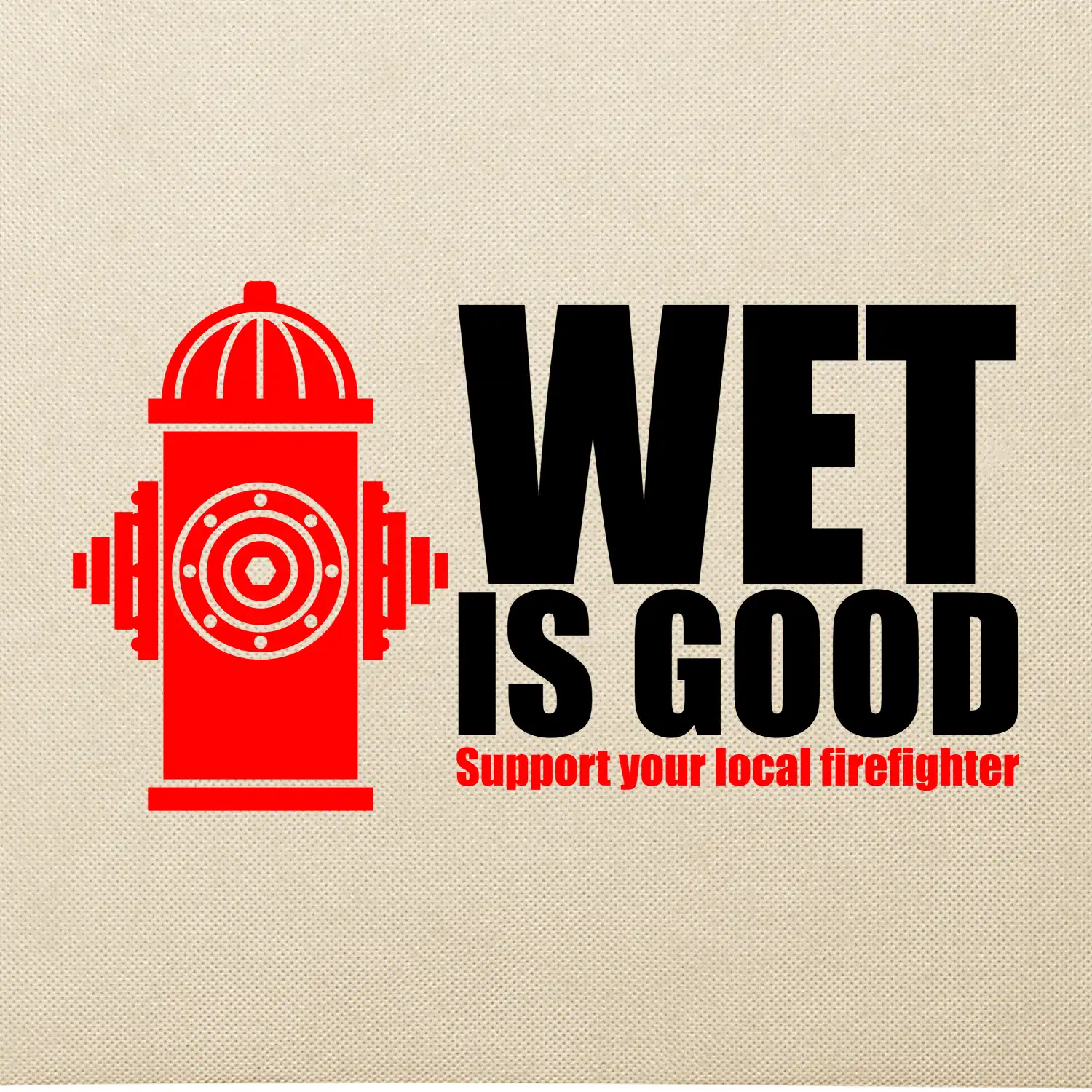 Wet is good