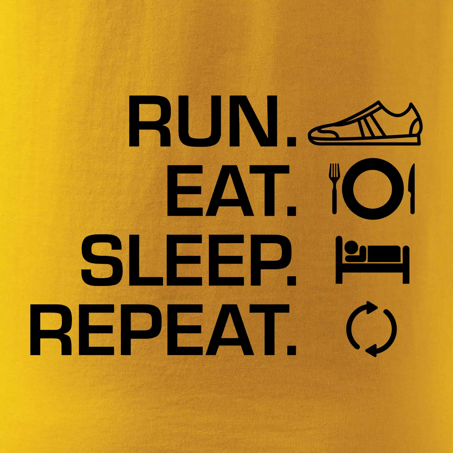 Run eat sleep repeat