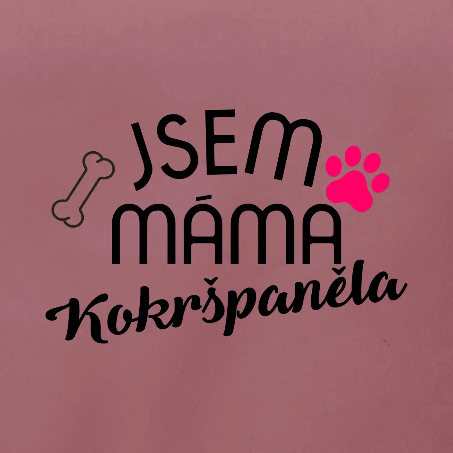 Jsem máma Kokršpěněla