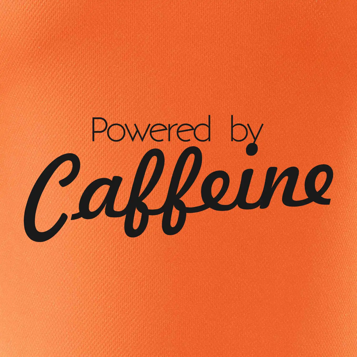 Powered by Caffeine