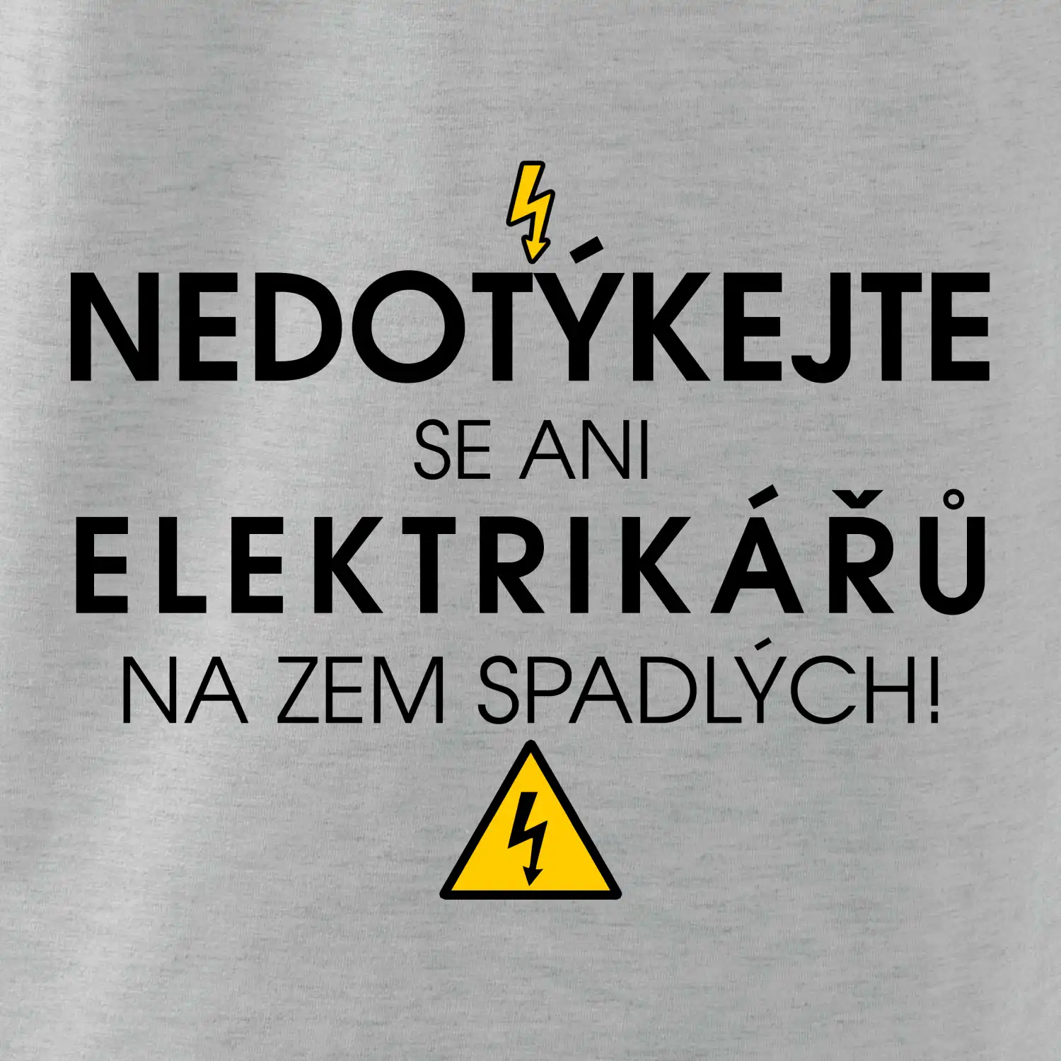 Nedotýkejte se ani elektrikářů na zem spadlých