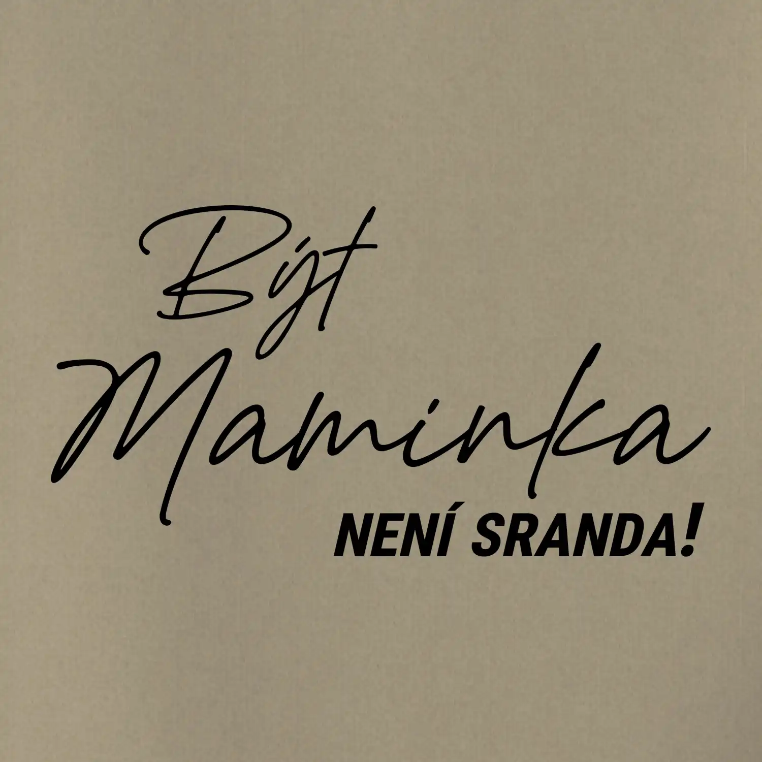 Být maninkou není sranda