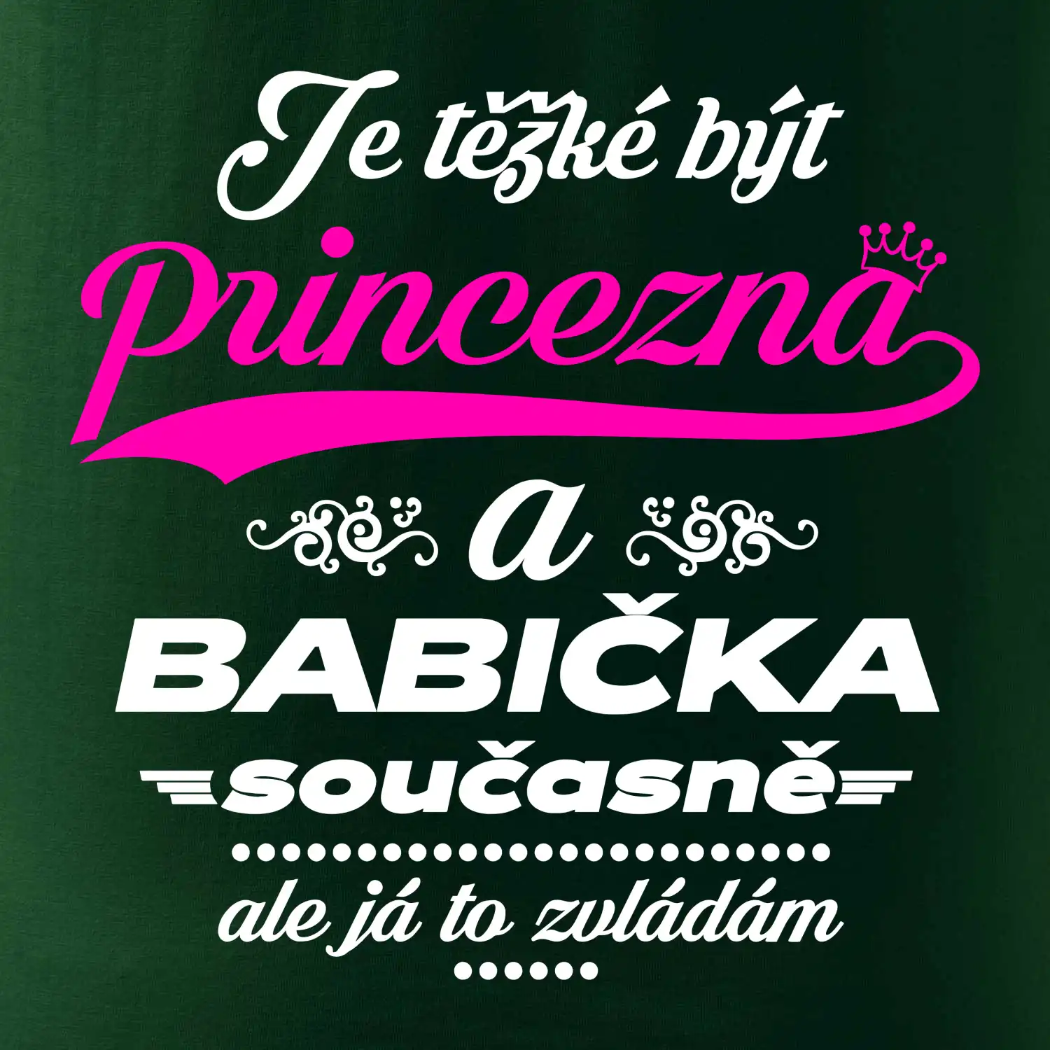 Je těžké být princezna - babička