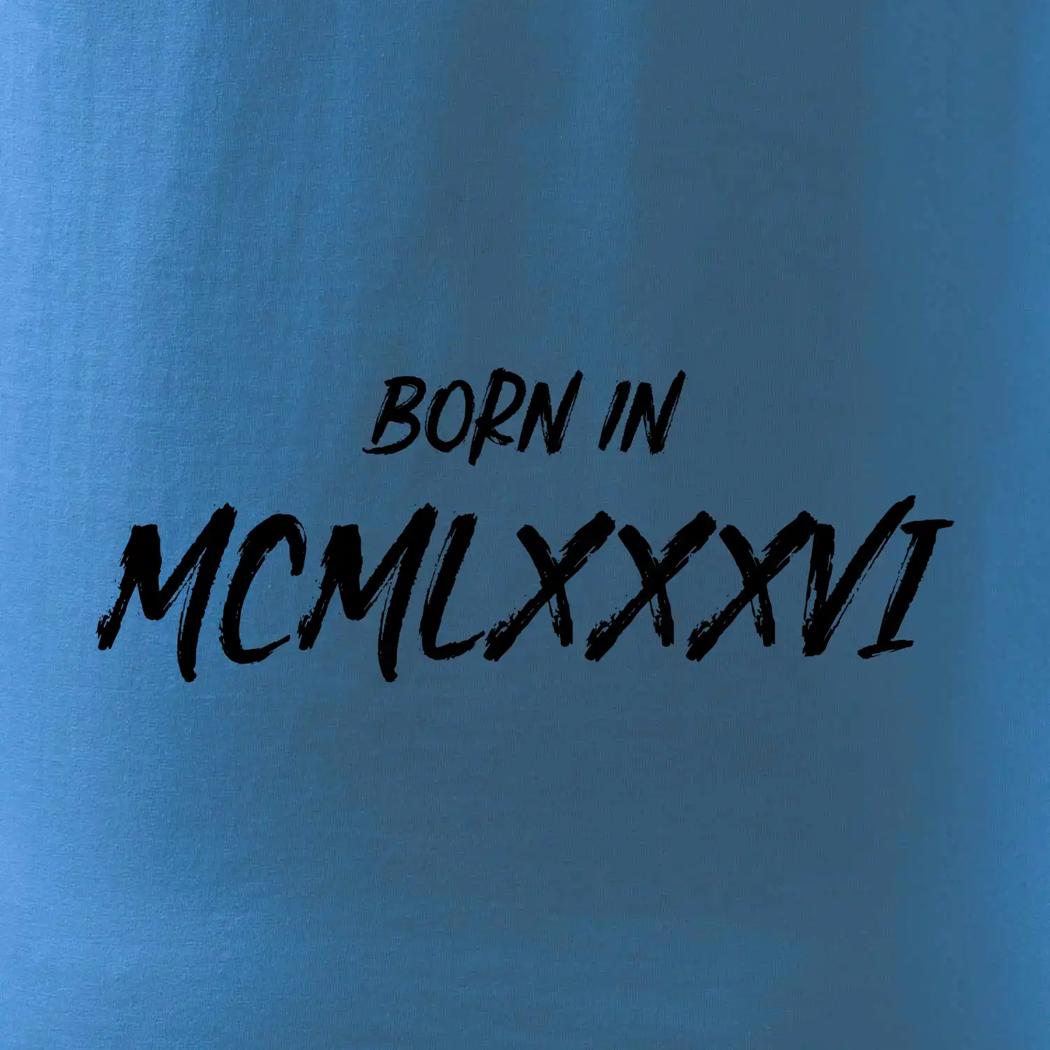 Born in - Římské číslo 1986