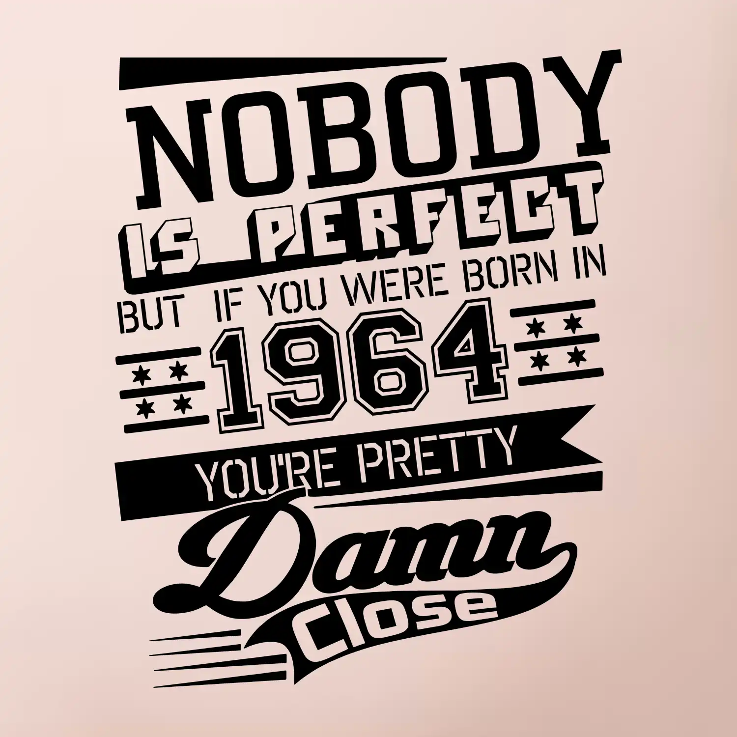 Nobody is perfect - 1964