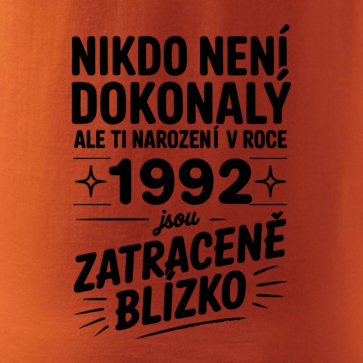 Nikdo není dokonalý ale ti narození v roce 1992 jsou zatraceně blízko