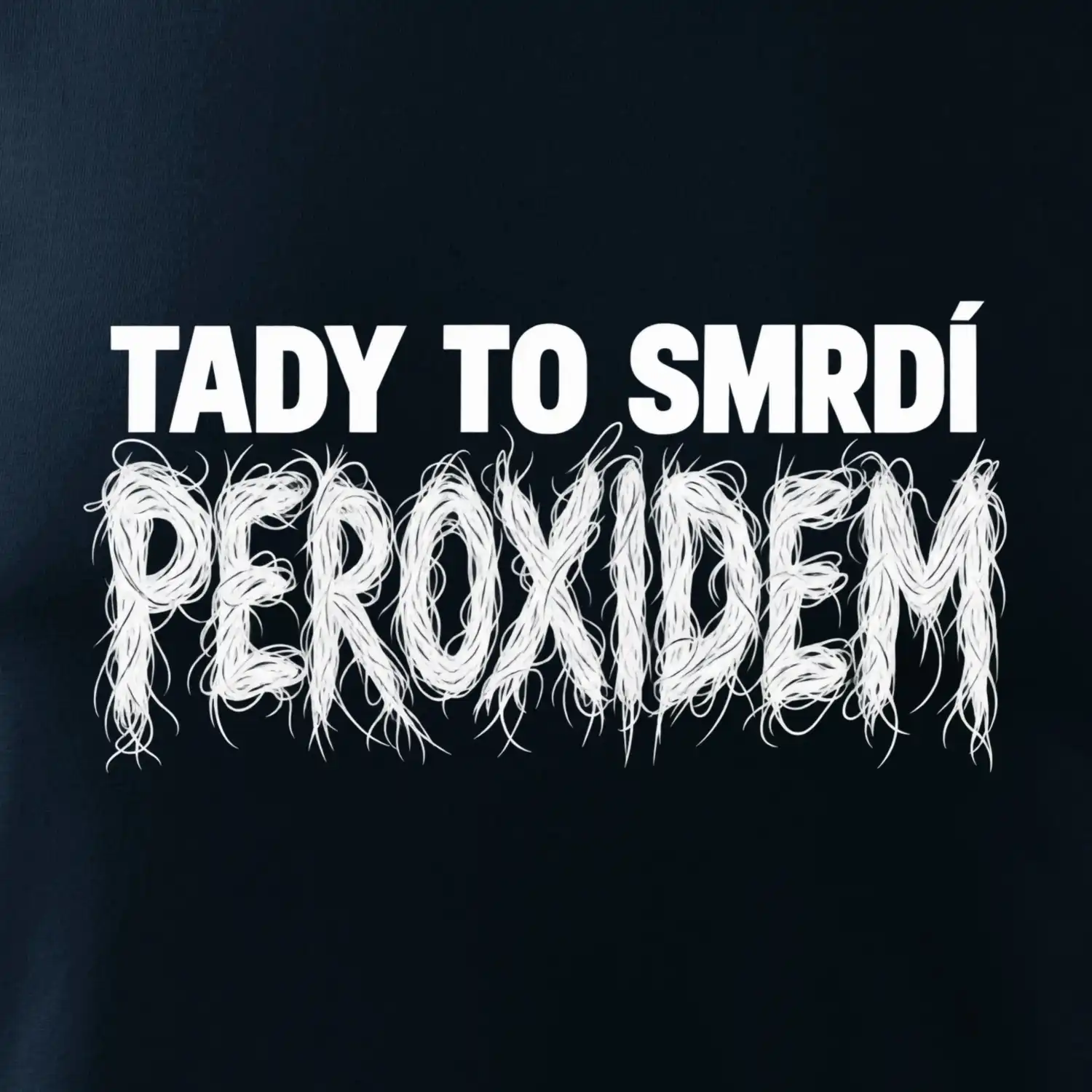 Tady to smrdí peroxidem