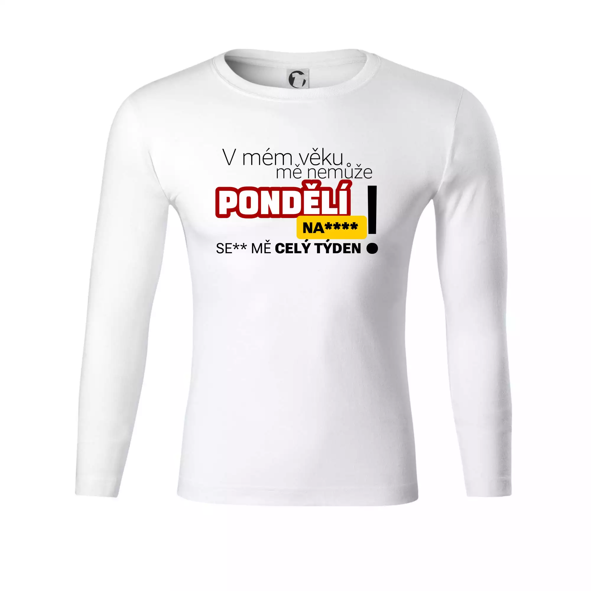 V mém věku mě nemůže pondělí nas****