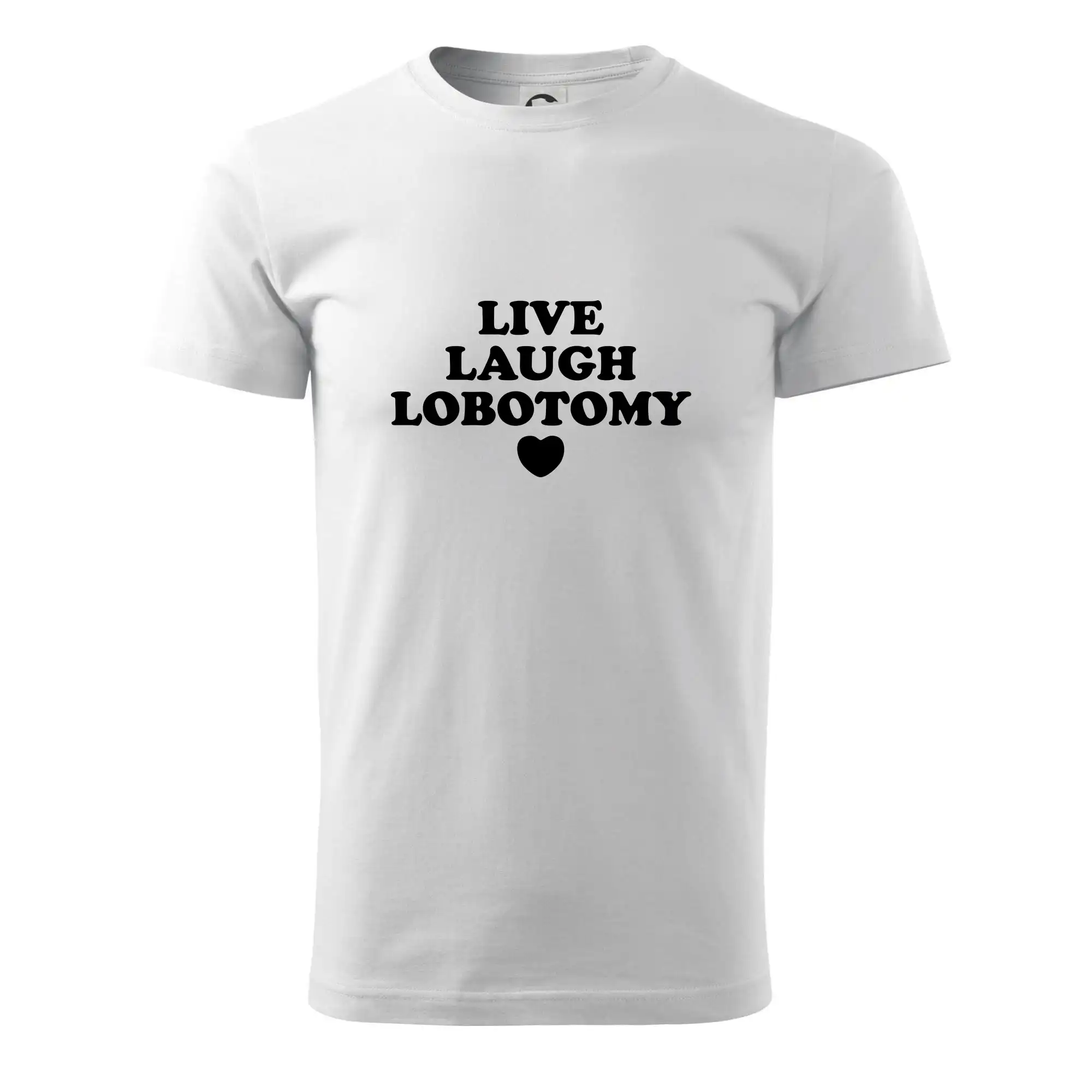 Live laugh lobotomy