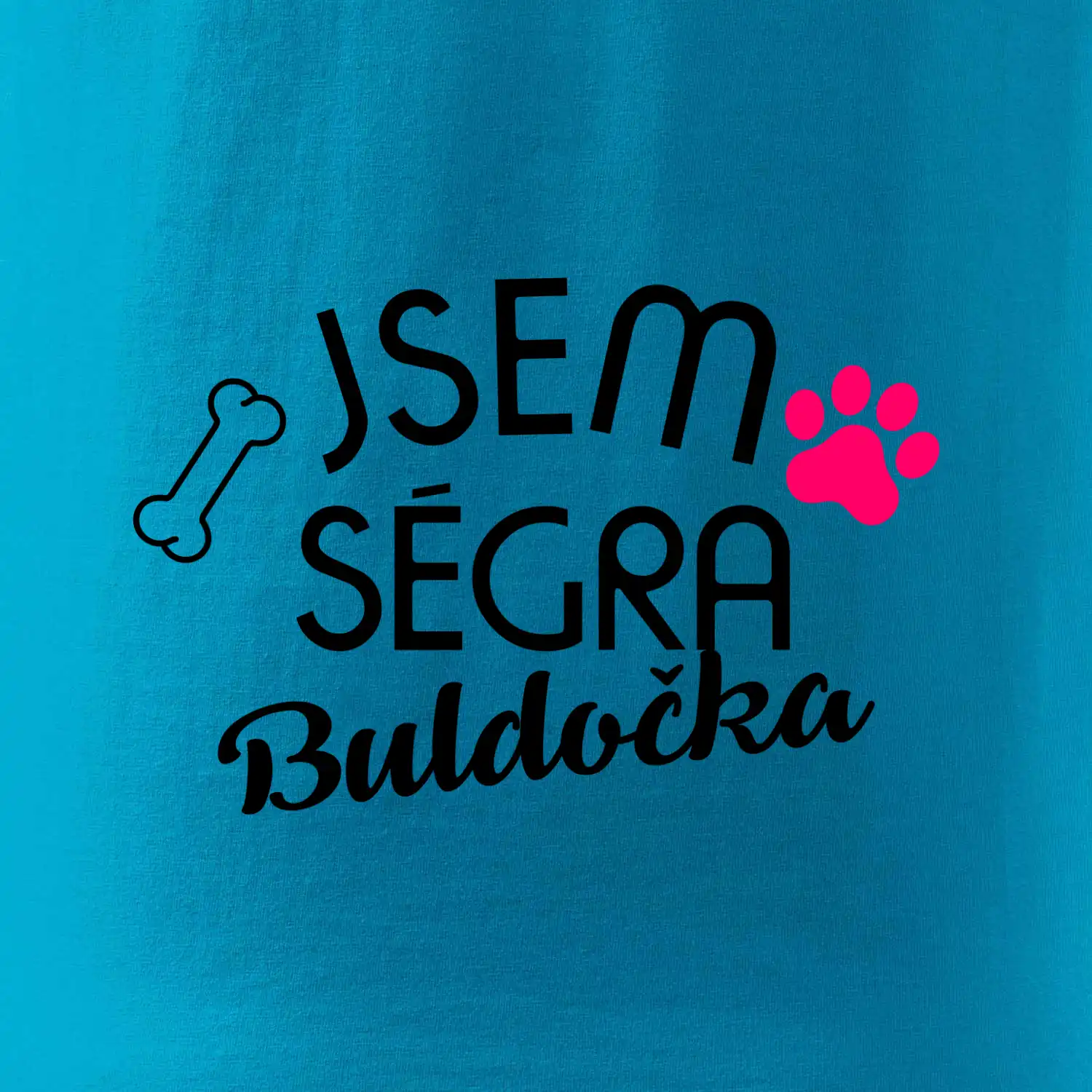 Jsem ségra Buldočka
