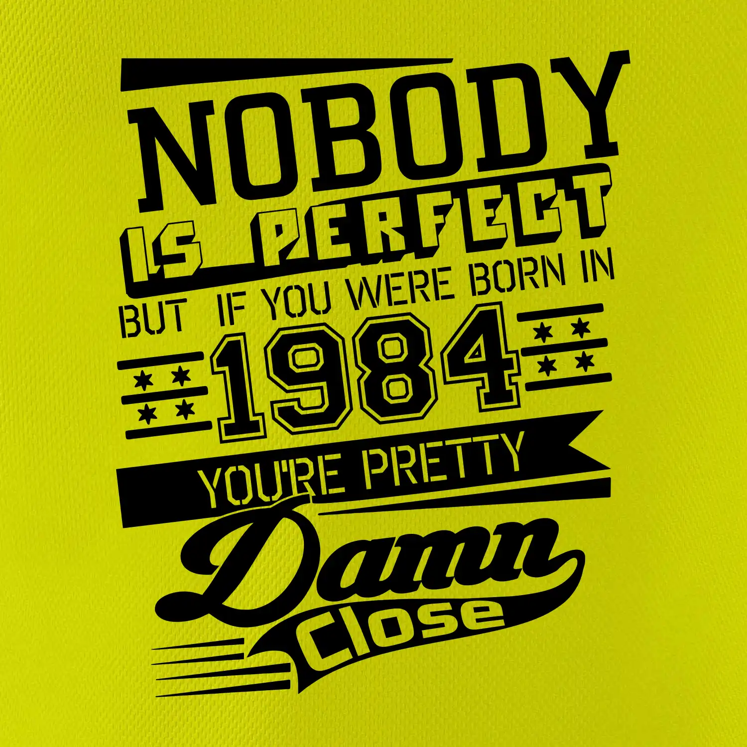Nobody is perfect - 1984