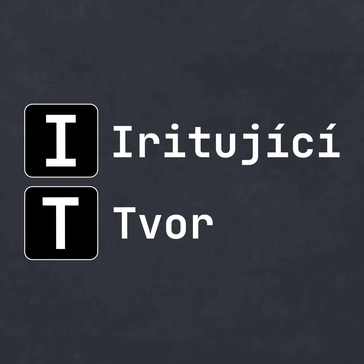 IT Nápis Iritující Tvor