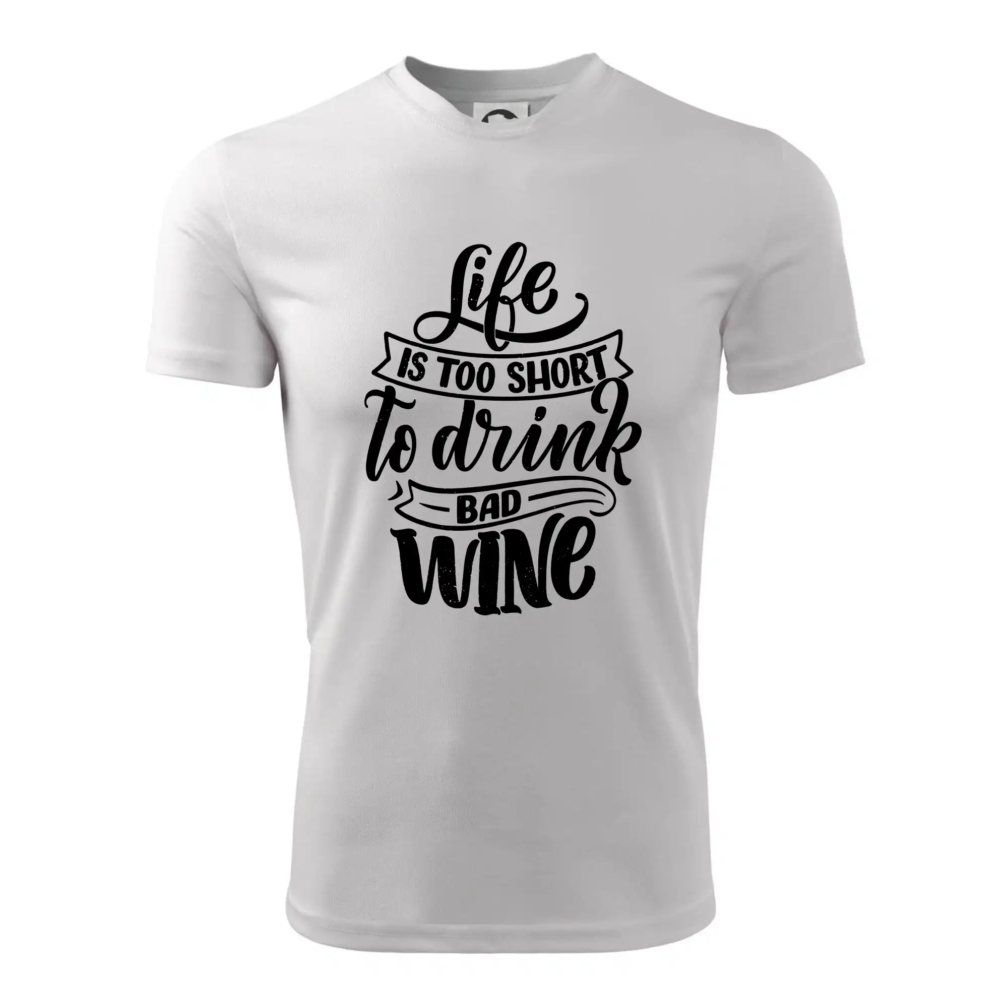 Life is a short to drink bad wine psací