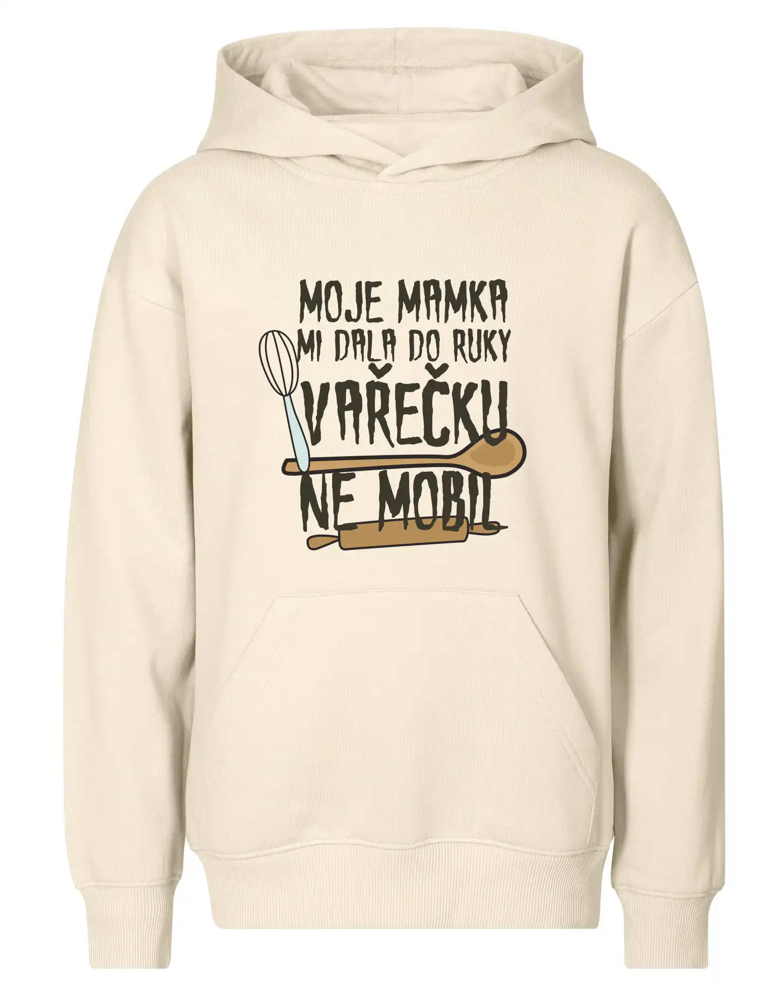 Moje mamka mi dala do ruky vařečku