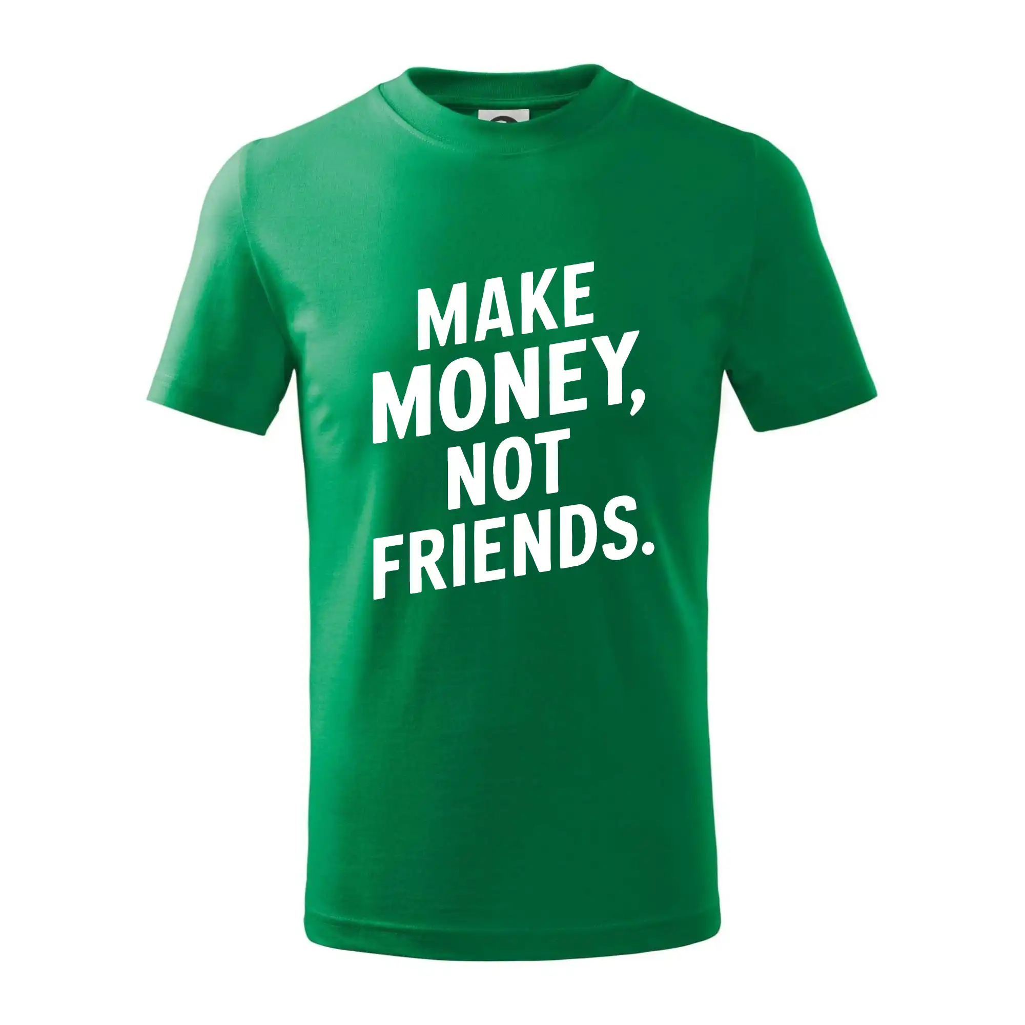Make money not friends tiskací