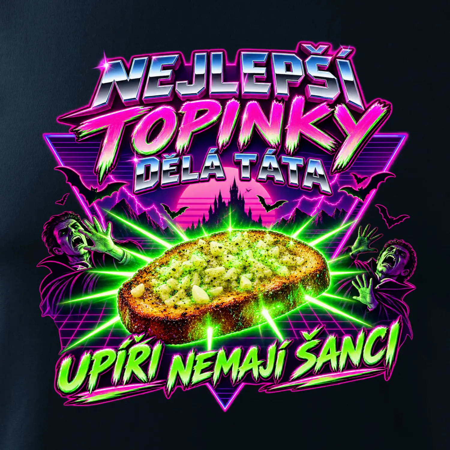 Nejlepší topinky dělá táta Upíři nemají šanci