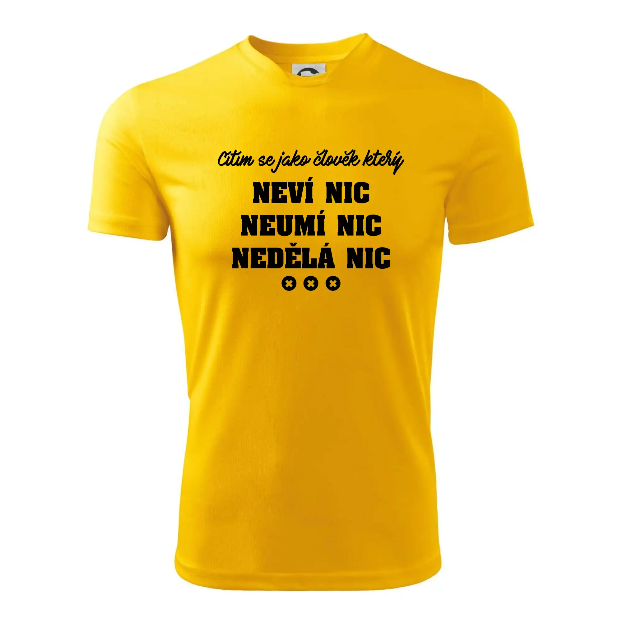 Jsem člověk který neví nic neumí nic nedělá nic