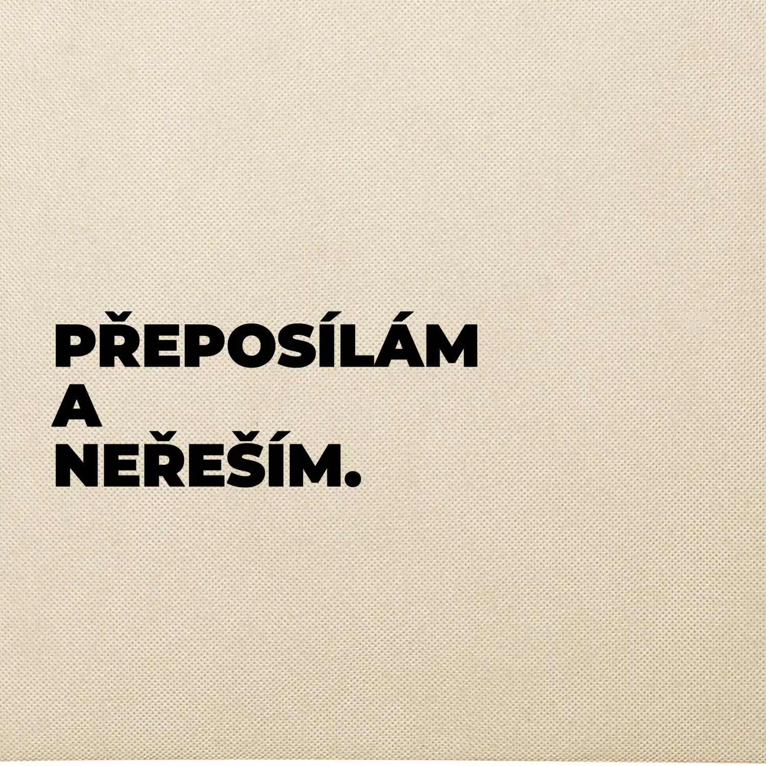 PŘEPOSÍLÁM A NEŘEŠÍM.