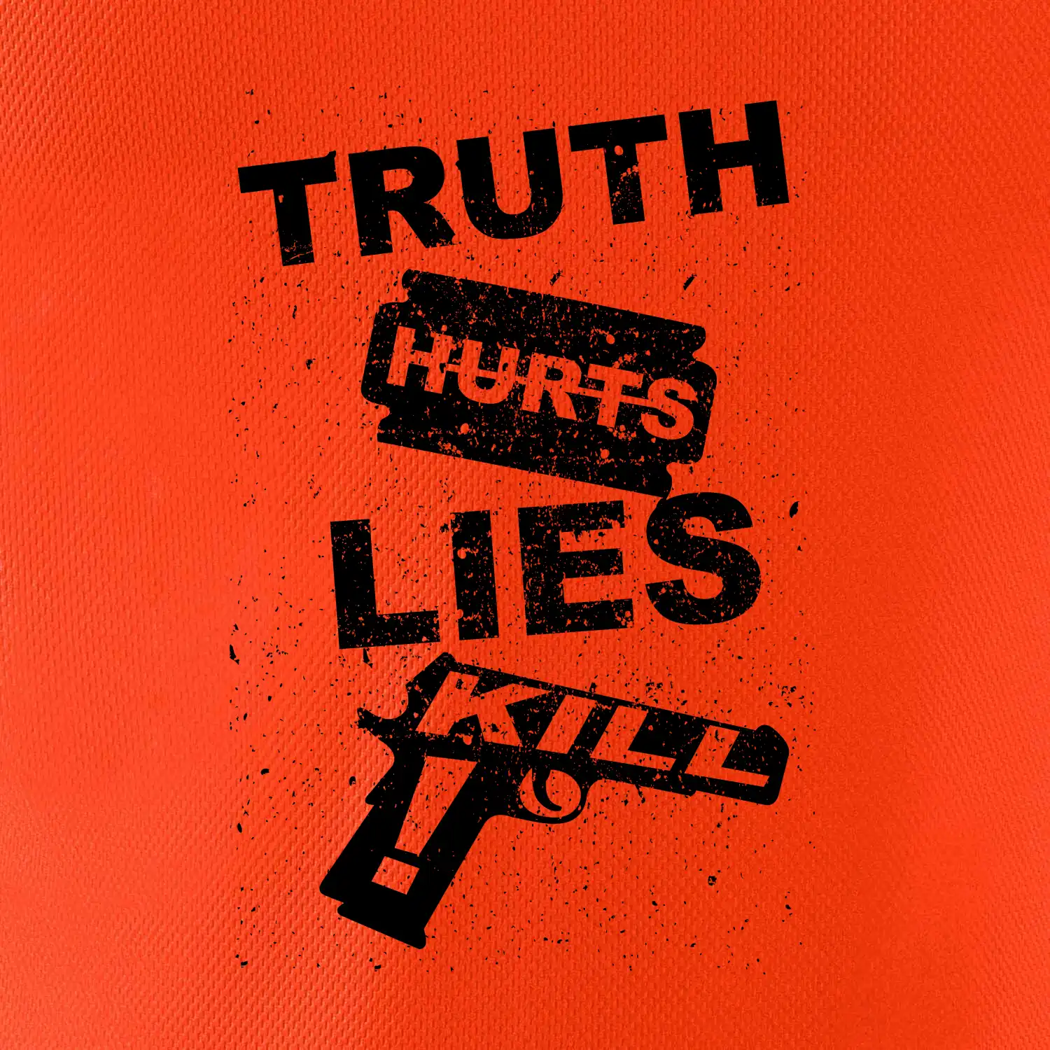 Truth Hurts lies kill