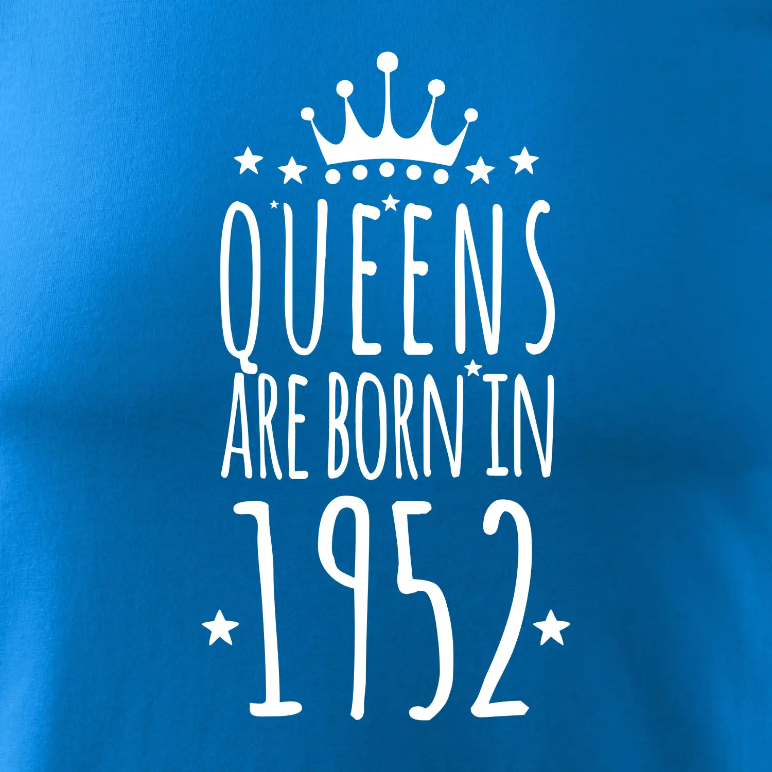 Queens are born in 1952
