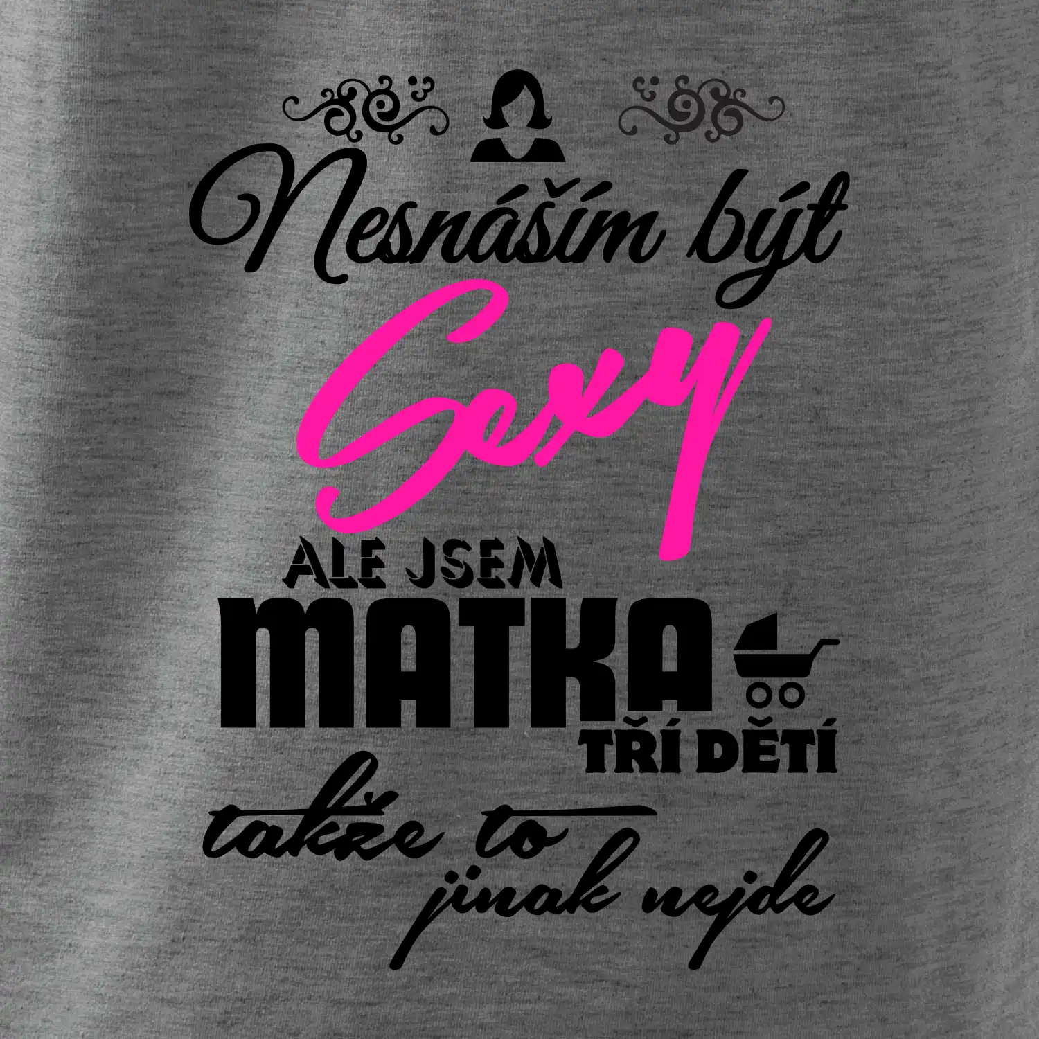 Nesnáším být sexy matka 3 dětí