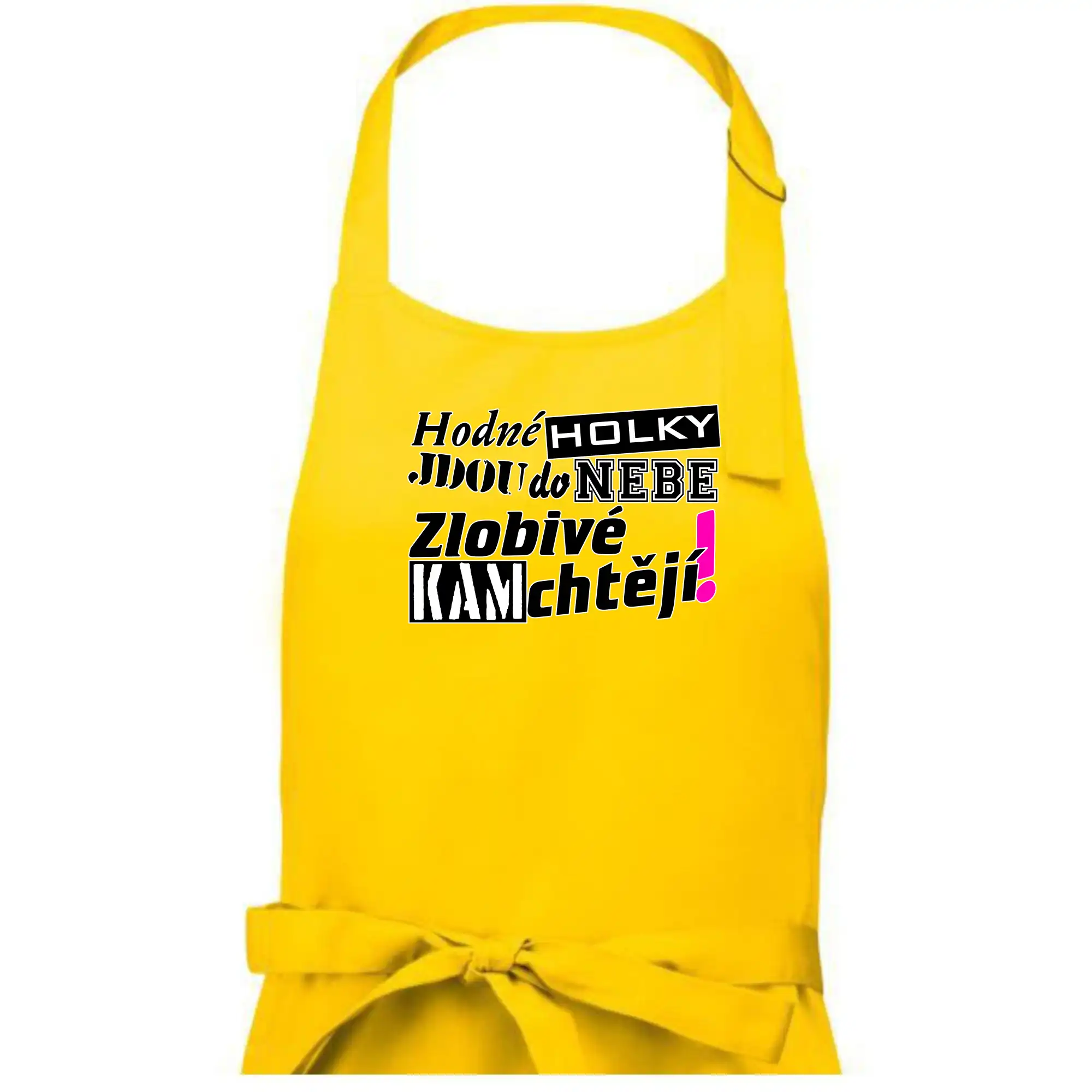 Hodné holky jdou do nebe, zlobivé kam chtějí!