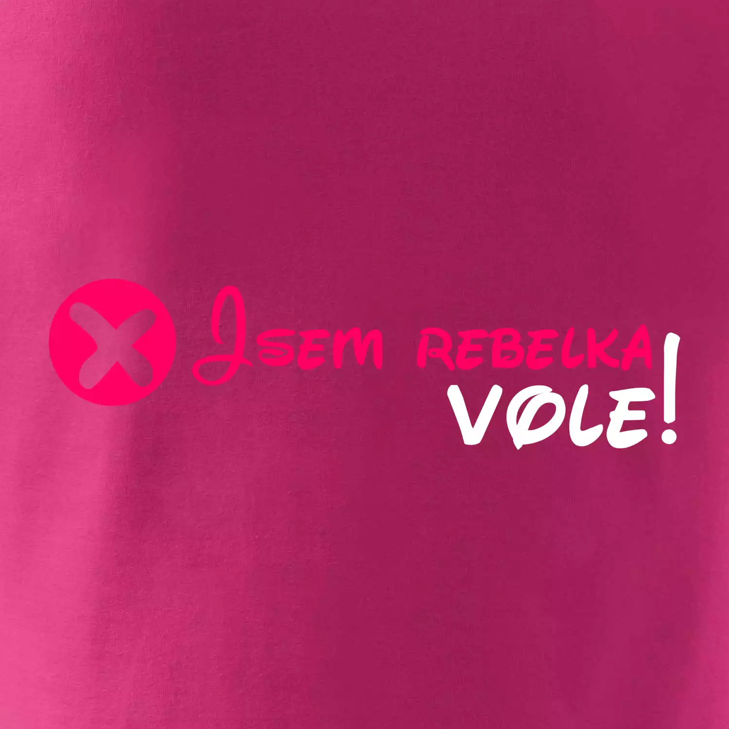 Jsem rebelka! Vole!