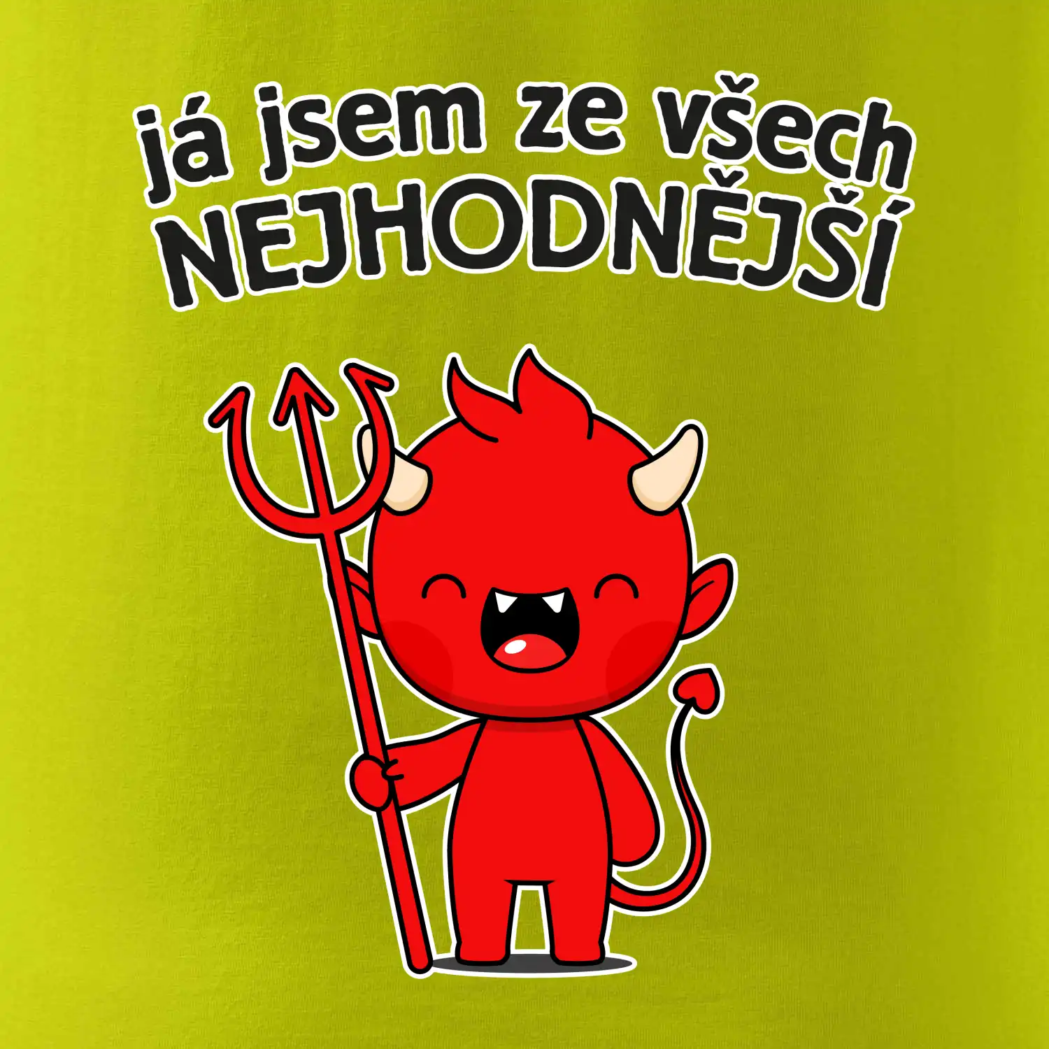Já jsem ze všech nejhodnější