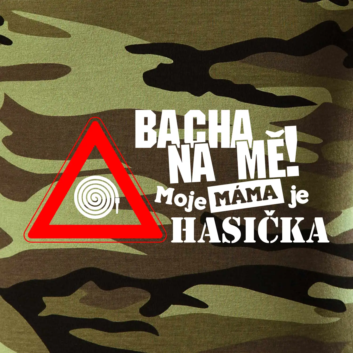Bacha na mě! Moje máma je hasička