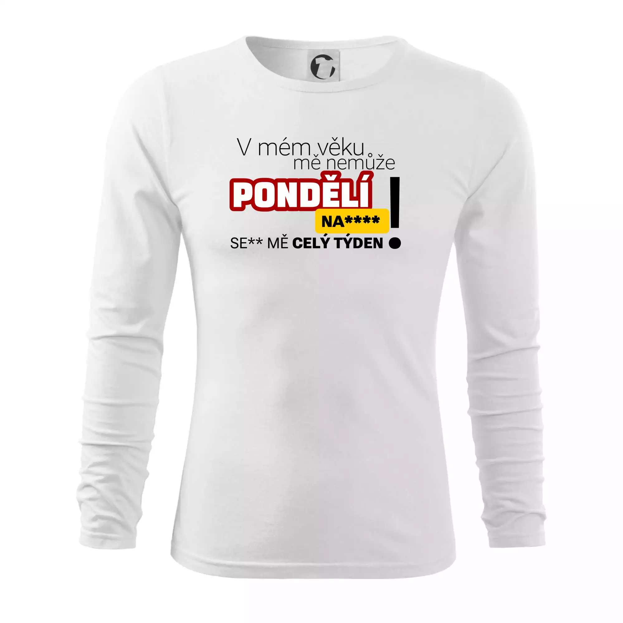 V mém věku mě nemůže pondělí nas****