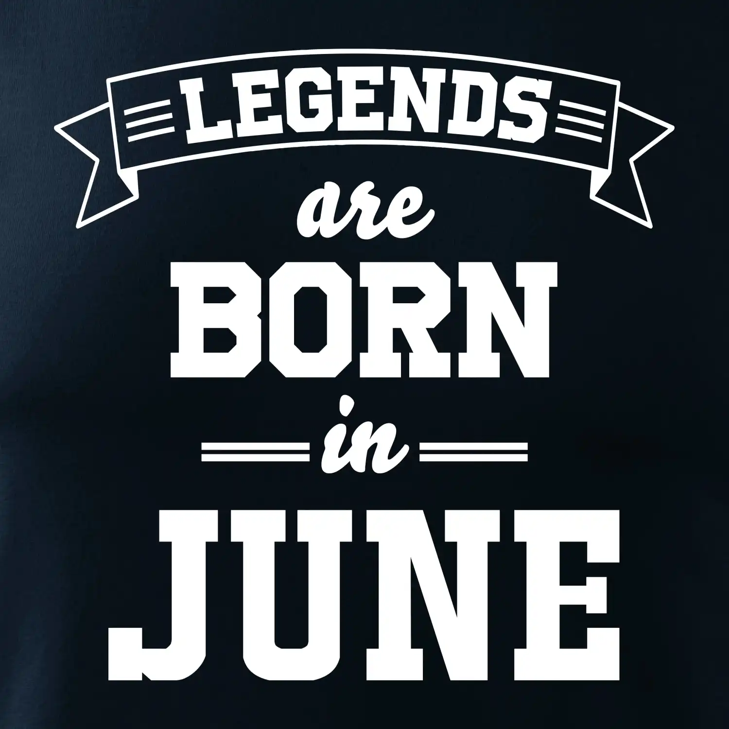 Legends are born in June