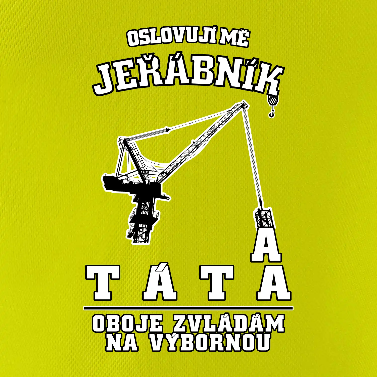 Oslovují mě jeřábník a táta