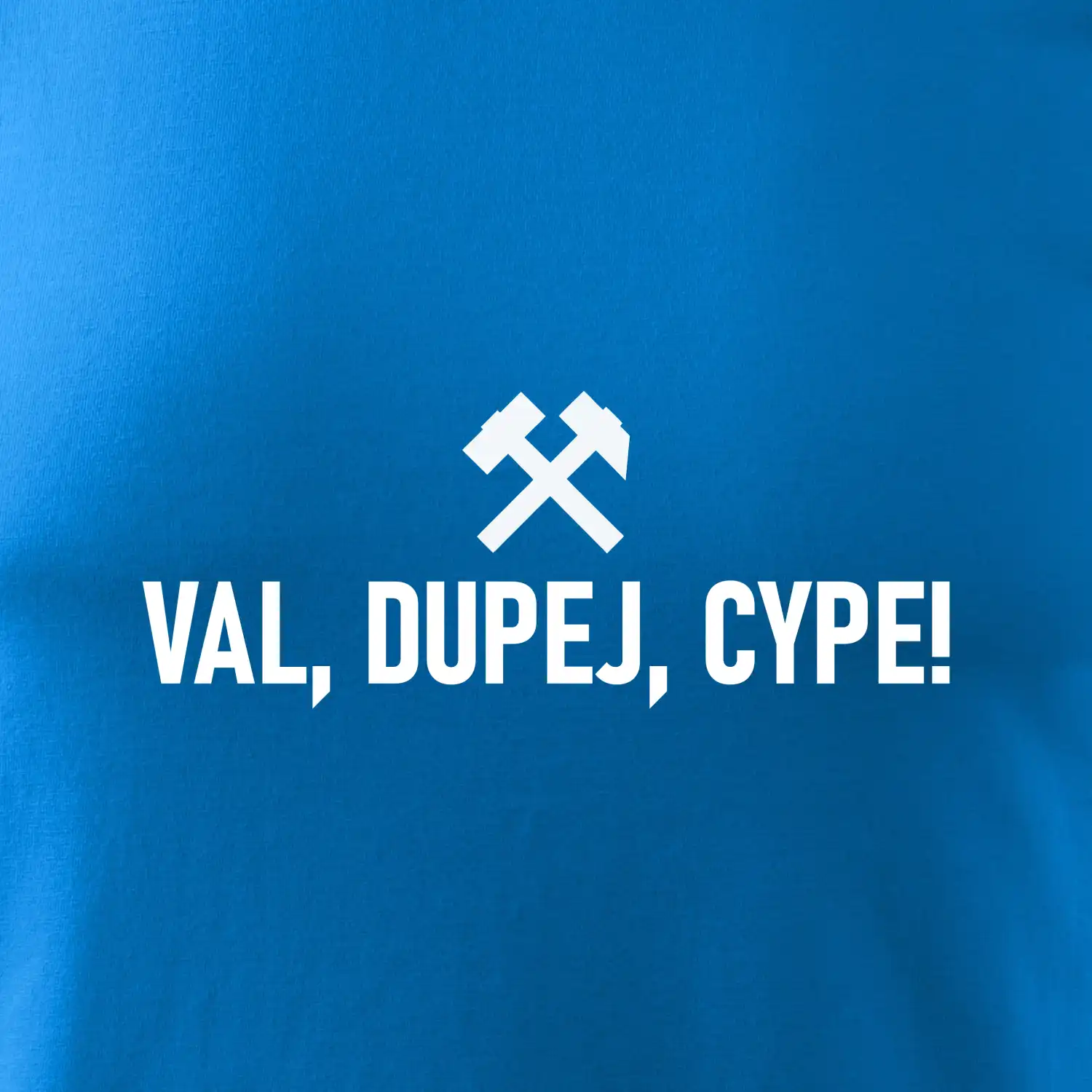 VAL, DUPEJ, CYPE!﻿