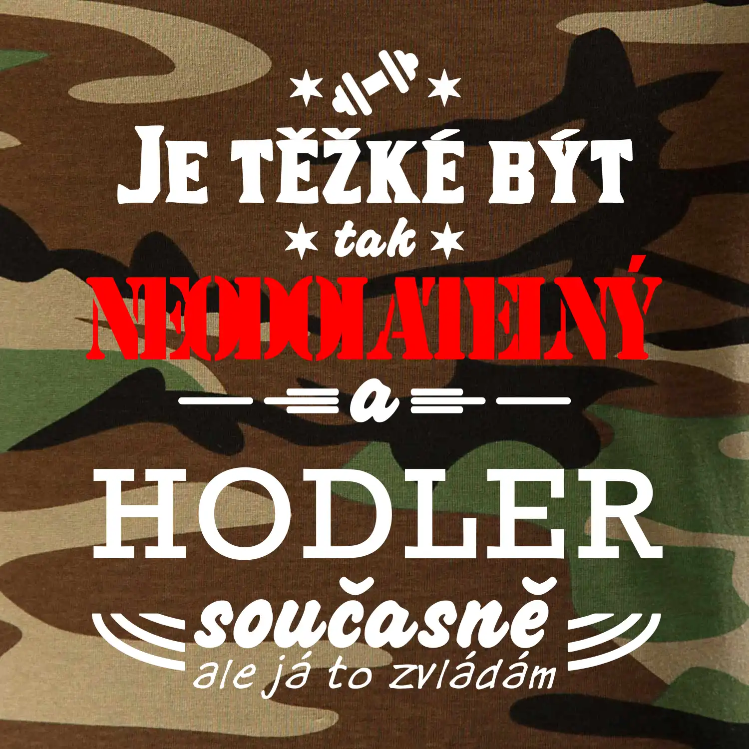Je těžké být neodolatelný hodler