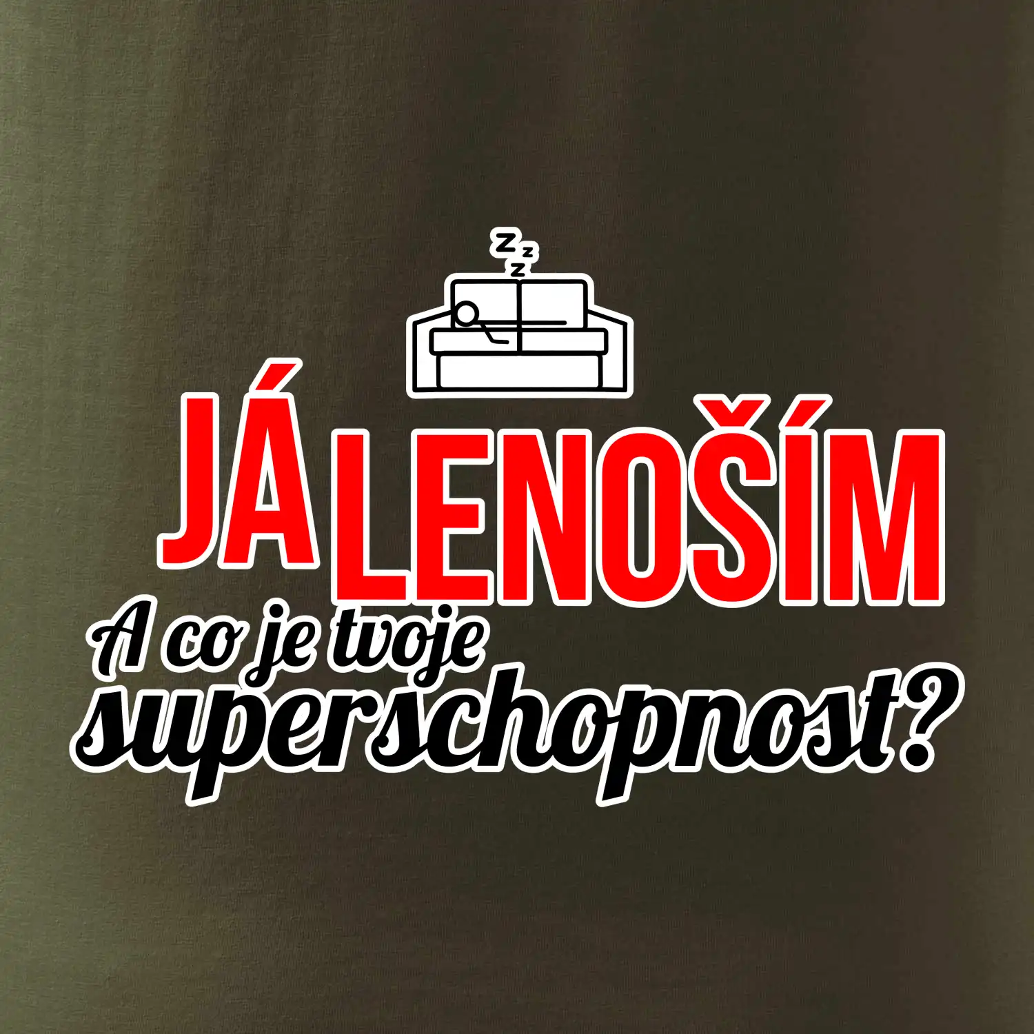 Já lenoším - tvoje superschopnost? rovný nápis