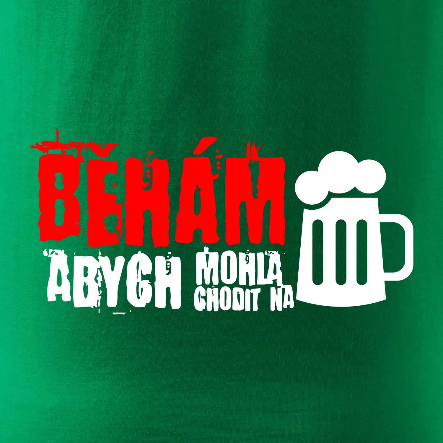 Běhám abych mohla chodit na pivo