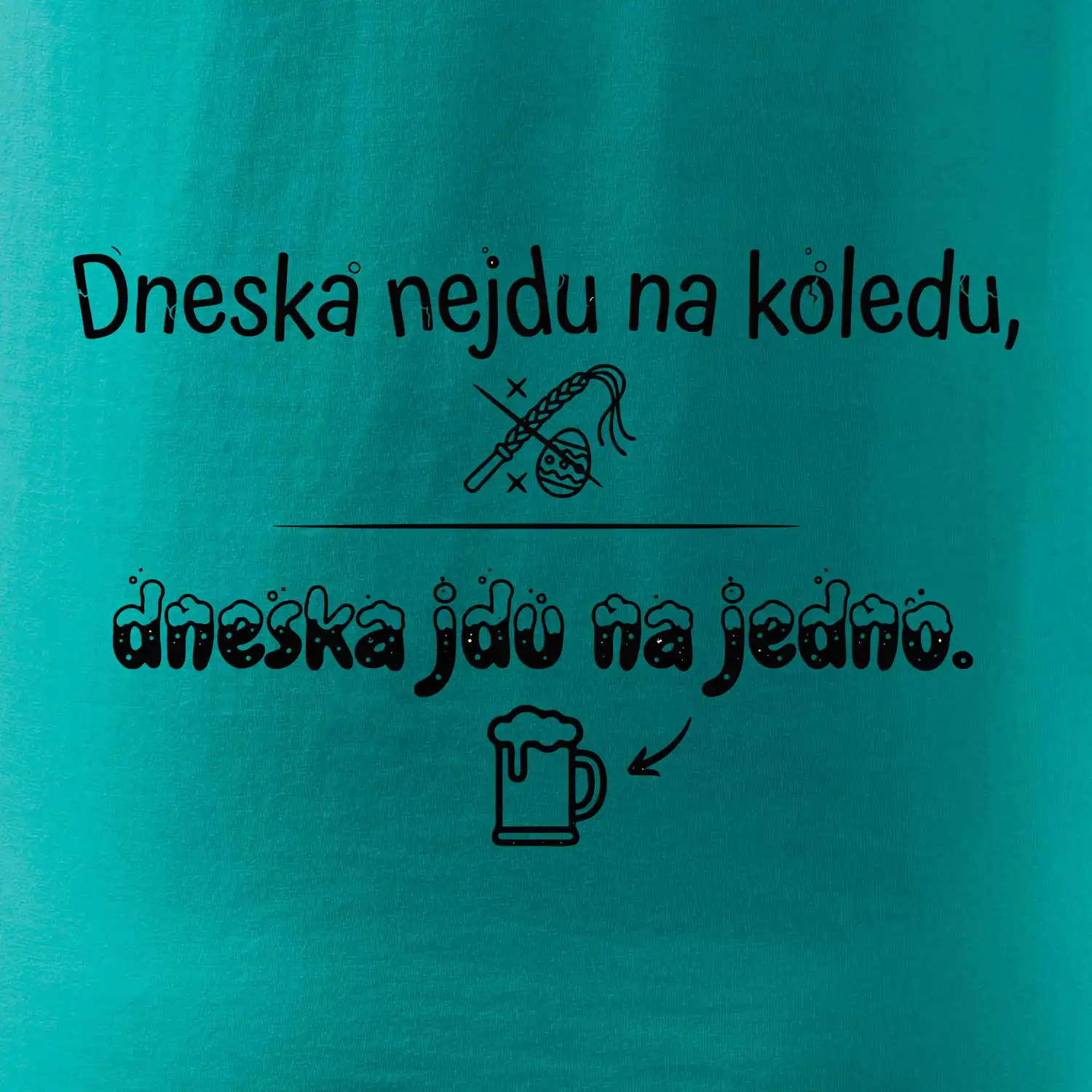 Dneska nejdu na koledu, dneska jdu na jedno