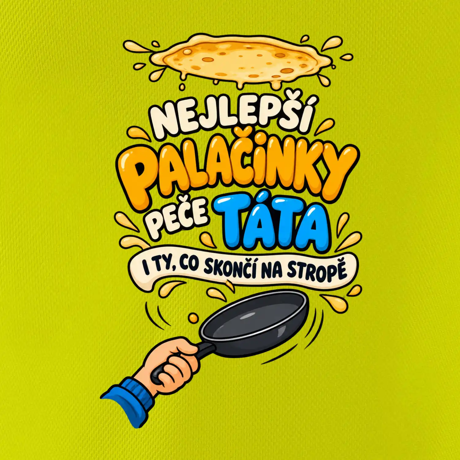 Nejlepší palačinky peče táta I ty co skončí na stropě