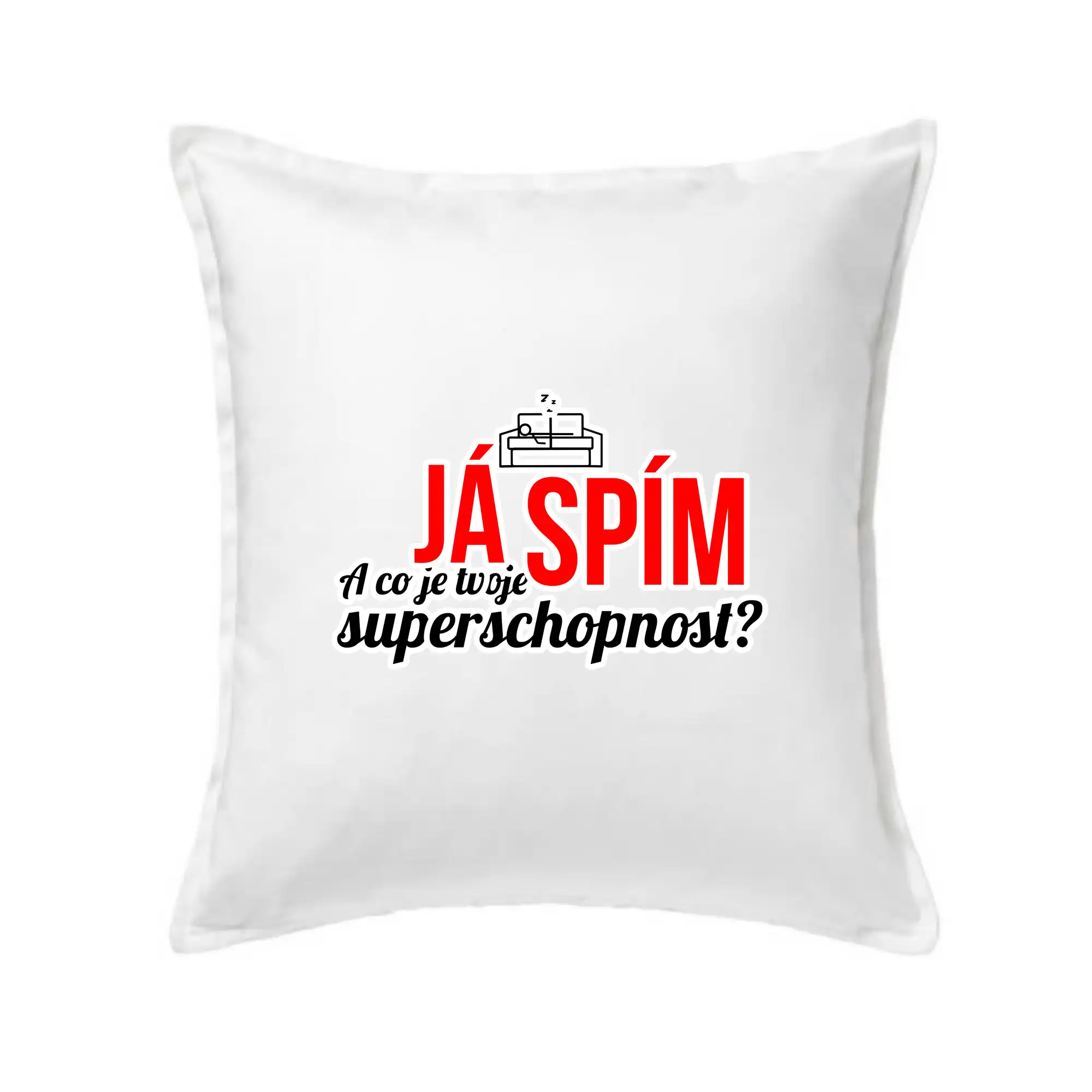 Já spím - tvoje superschopnost? rovný nápis
