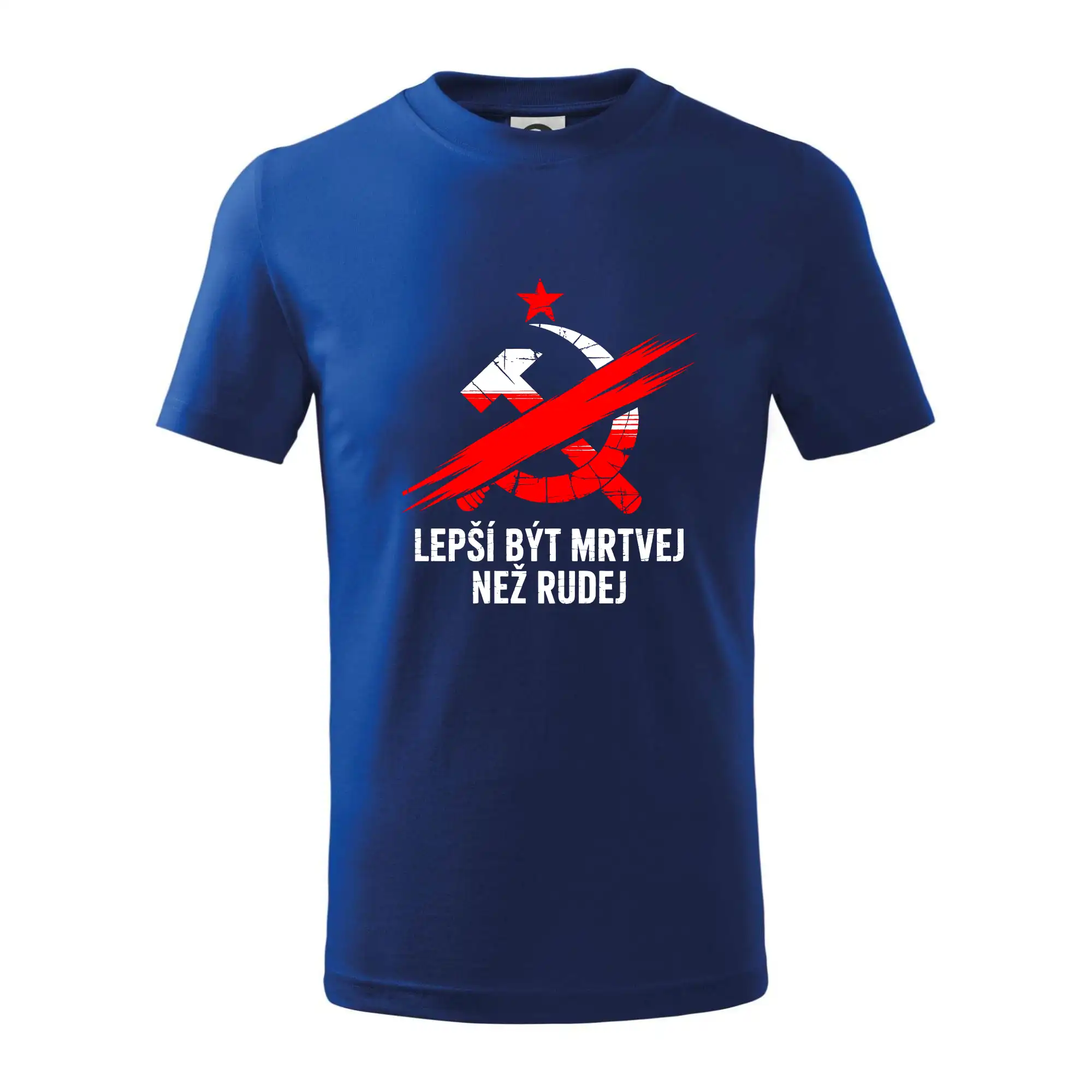 LEPŠÍ BÝT MRTVEJ NEŽ RUDEJ